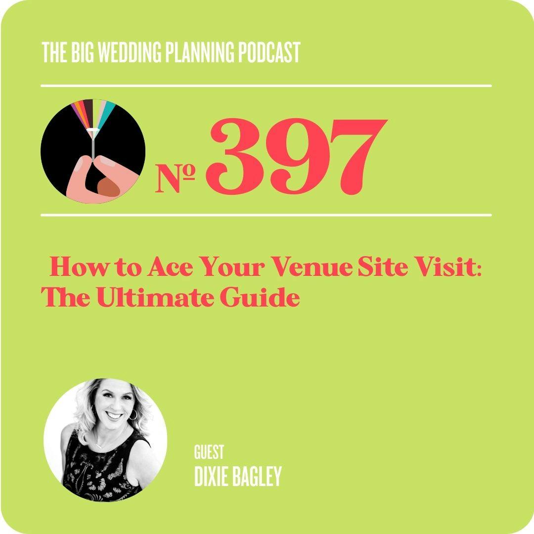 #397 How to Ace Your Venue Site Visit: The Ultimate Guide