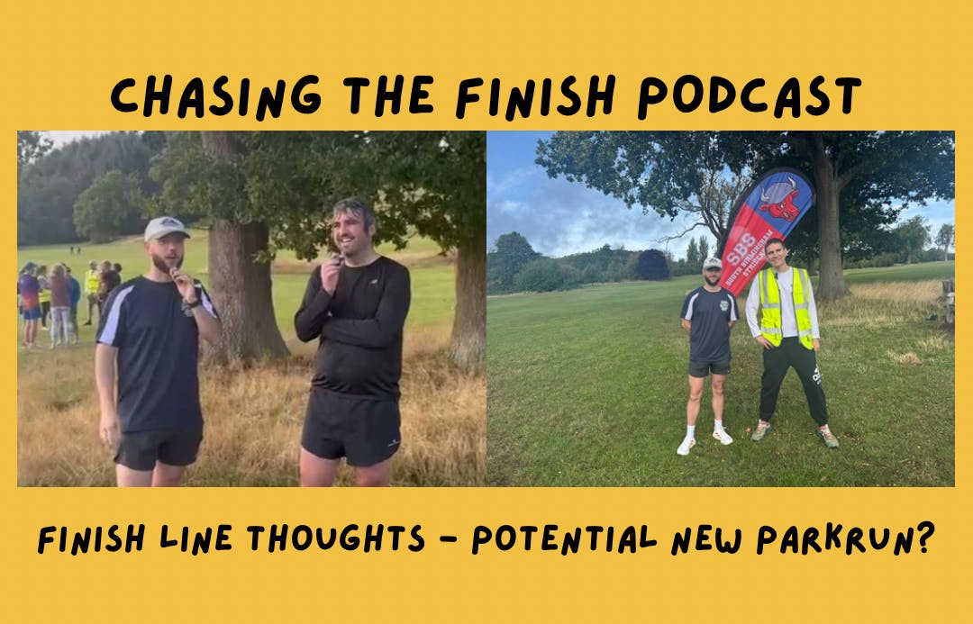 Chasing the Finish Running Podcast | Finish Line Thoughts | Potential new ParkRun in Birmingham?! Chasing the Finish Running Podcast | Finish Line Thoughts | Potential new ParkRun in Birmingham?!