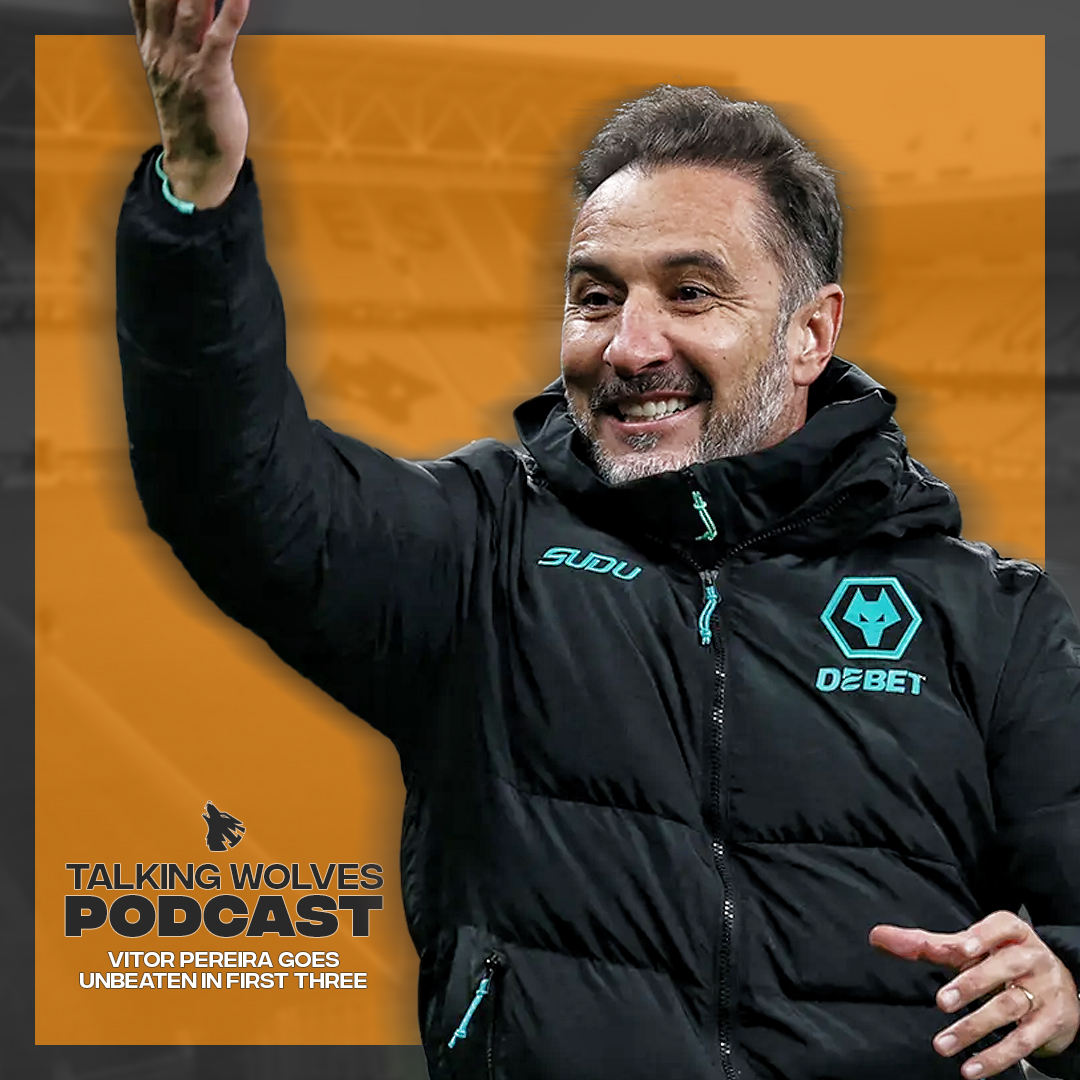 Vitor Pereira Goes Unbeaten In First Three - Talking Wolves Podcast episode artwork