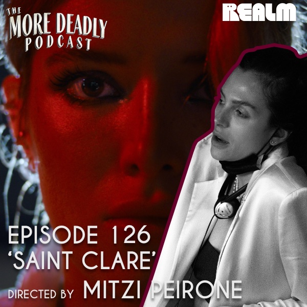 The More Deadly Podcast Episode 126: 'Saint Clare'