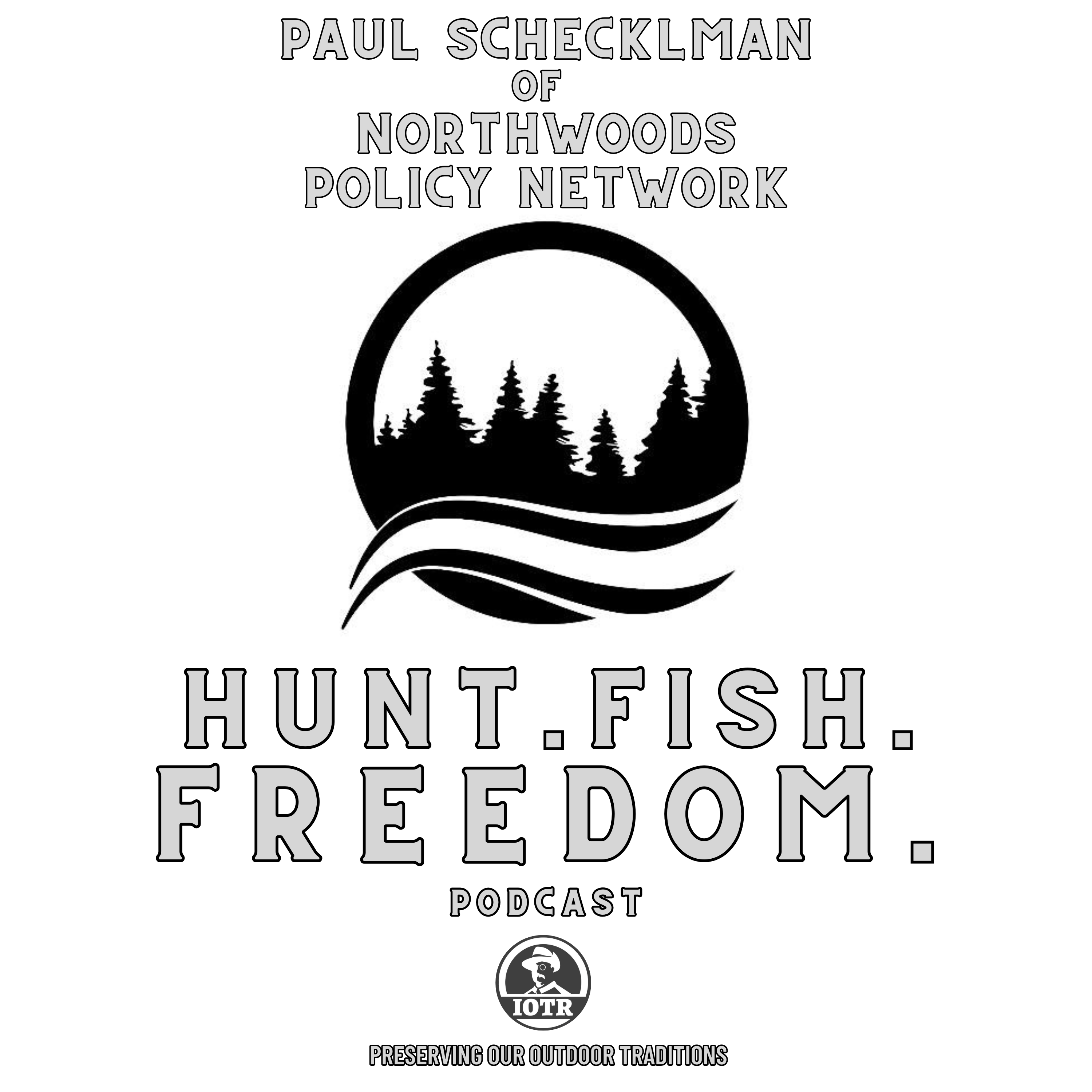 Episode 32 - Conservation Meets Community Policy in Wisconsin’s Northwoods