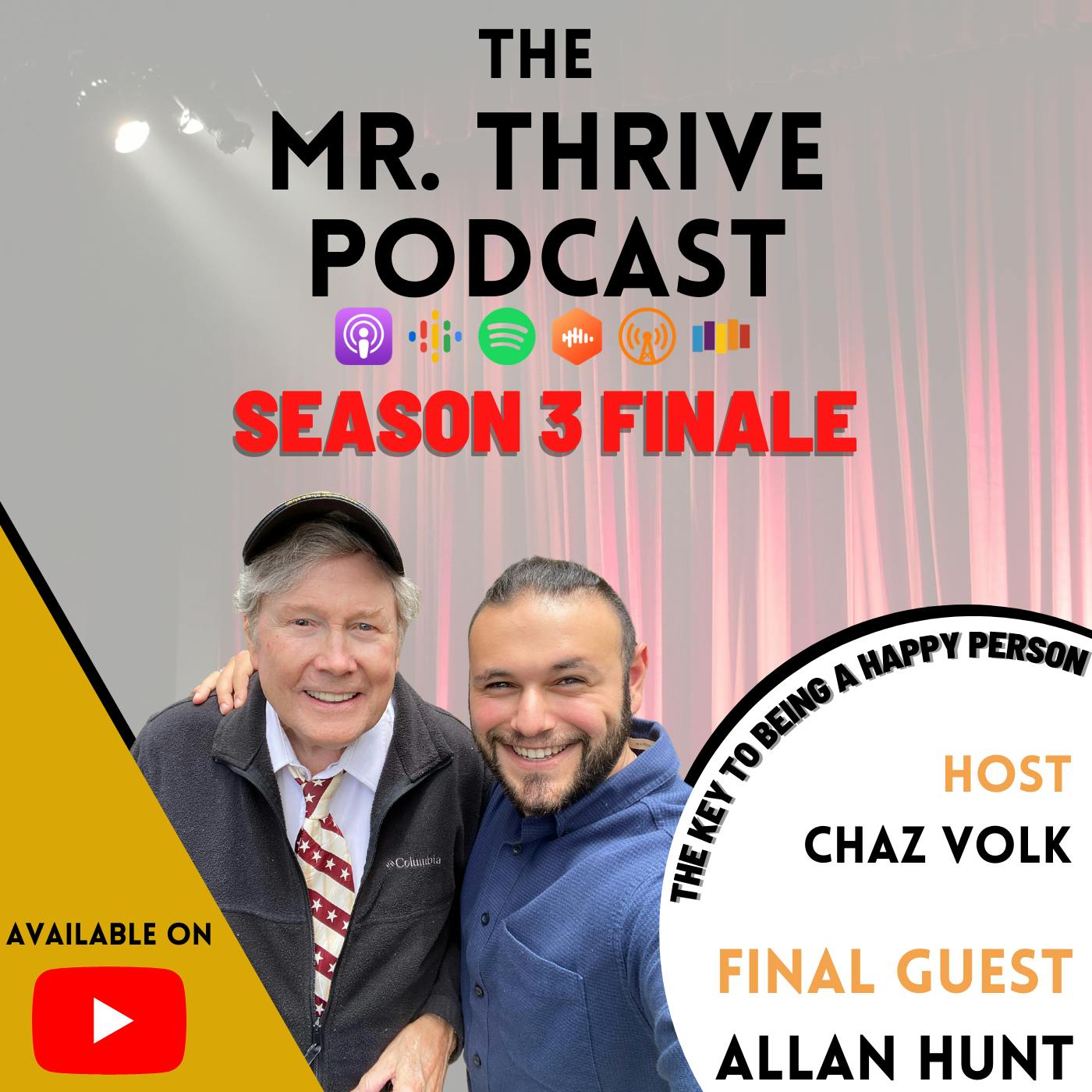 Season 3 Finale - The Key to Being a Happy Person | Allan Hunt, Actor and Director Season 3 Finale - The Key to Being a Happy Person | Allan Hunt, Actor and Director