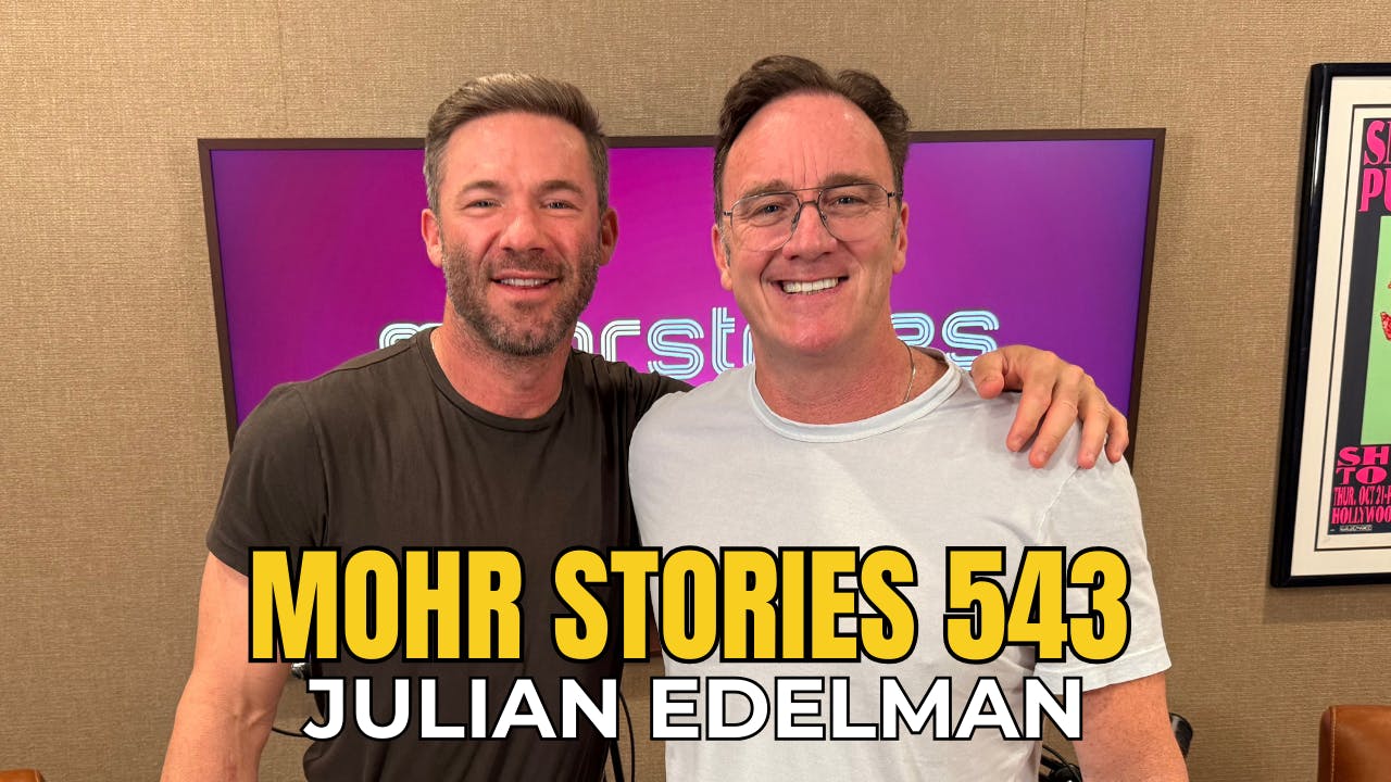 Mohr Stories 543: Julian Edelman Mohr Stories 543: Julian Edelman