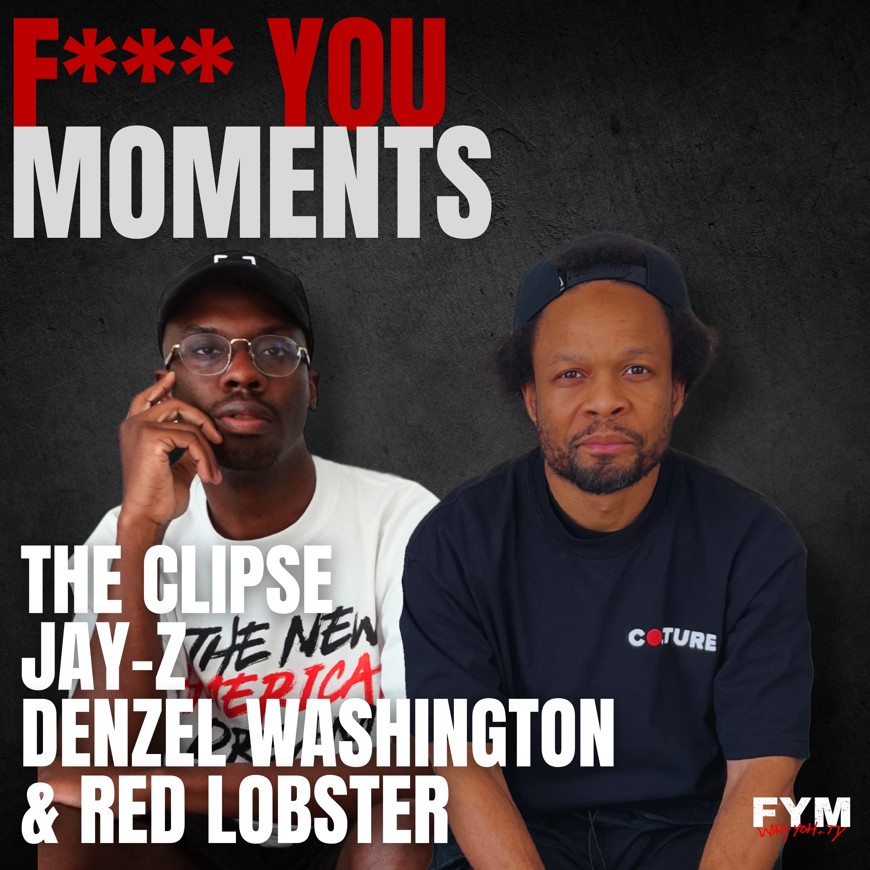 F You Moments w/ Yoh & Ty: The Clipse, Jay-Z, Denzel Washington, & Red Lobster episode artwork