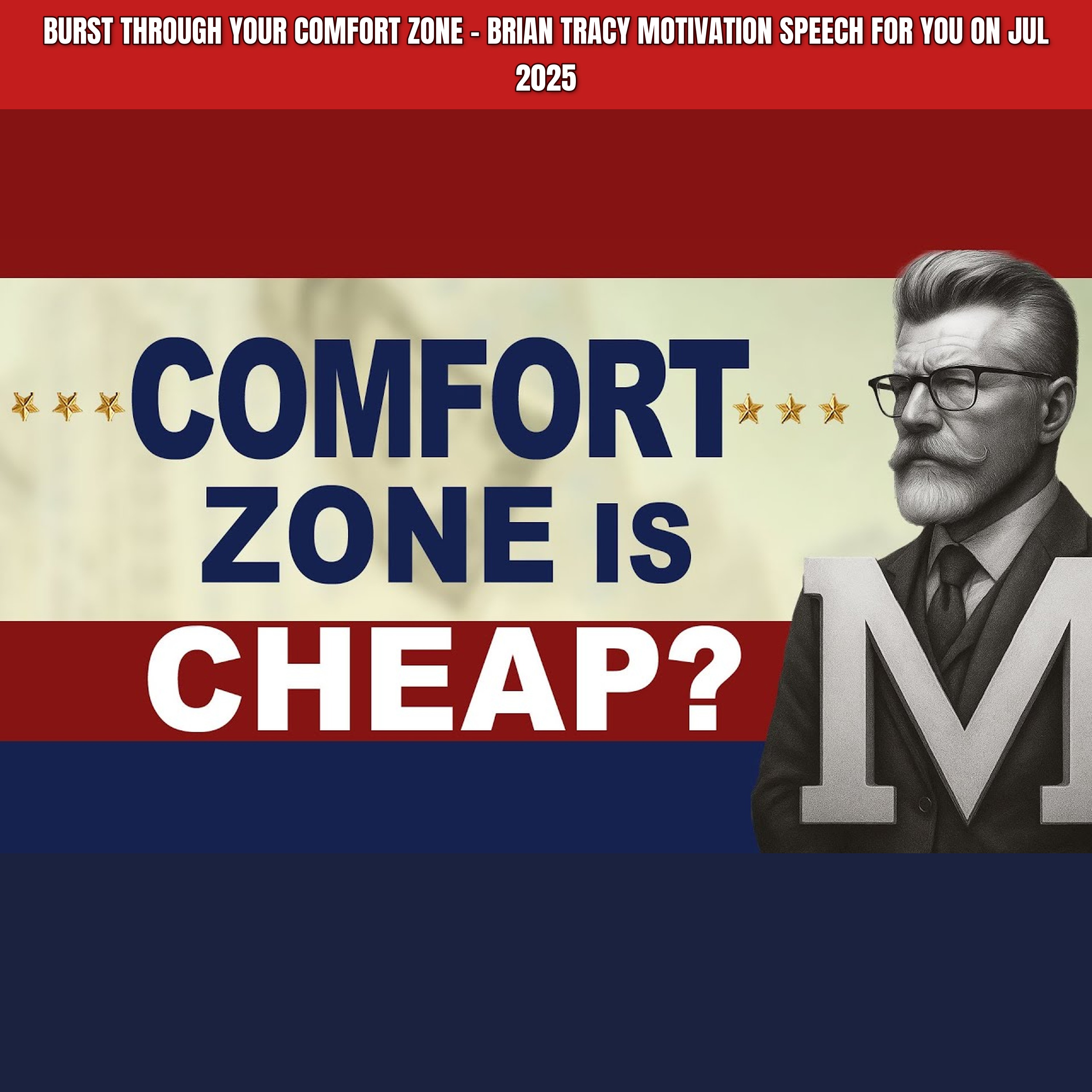 Burst through your comfort zone - Brian Tracy Motivation speech for you on Jul 2025 episode artwork