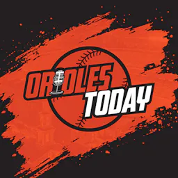 Orioles Today | Daily Baltimore Orioles Podcast