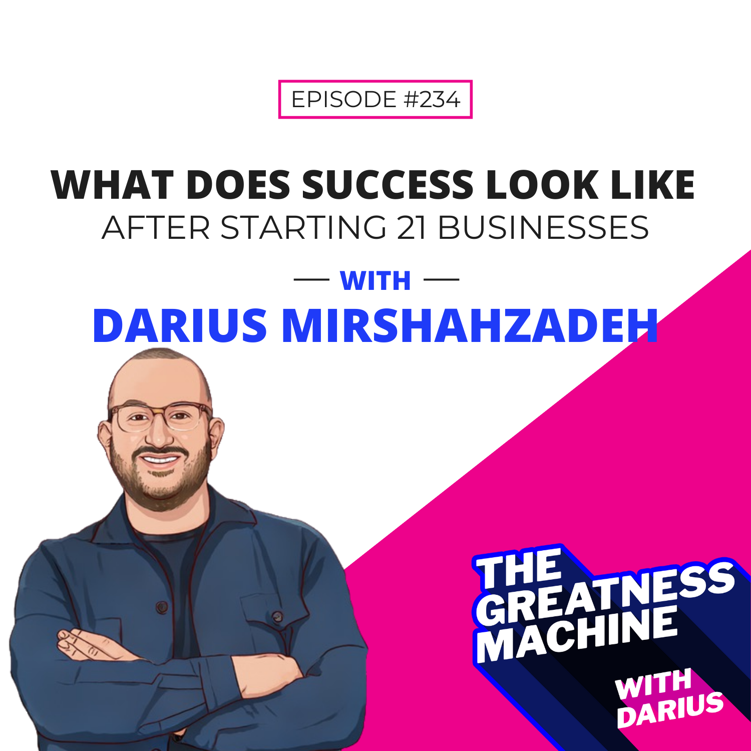 234 | What Does Success Look Like After Starting 21 Businesses