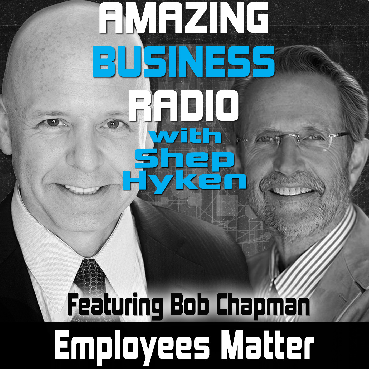 Employees Matter Featuring Bob Chapman