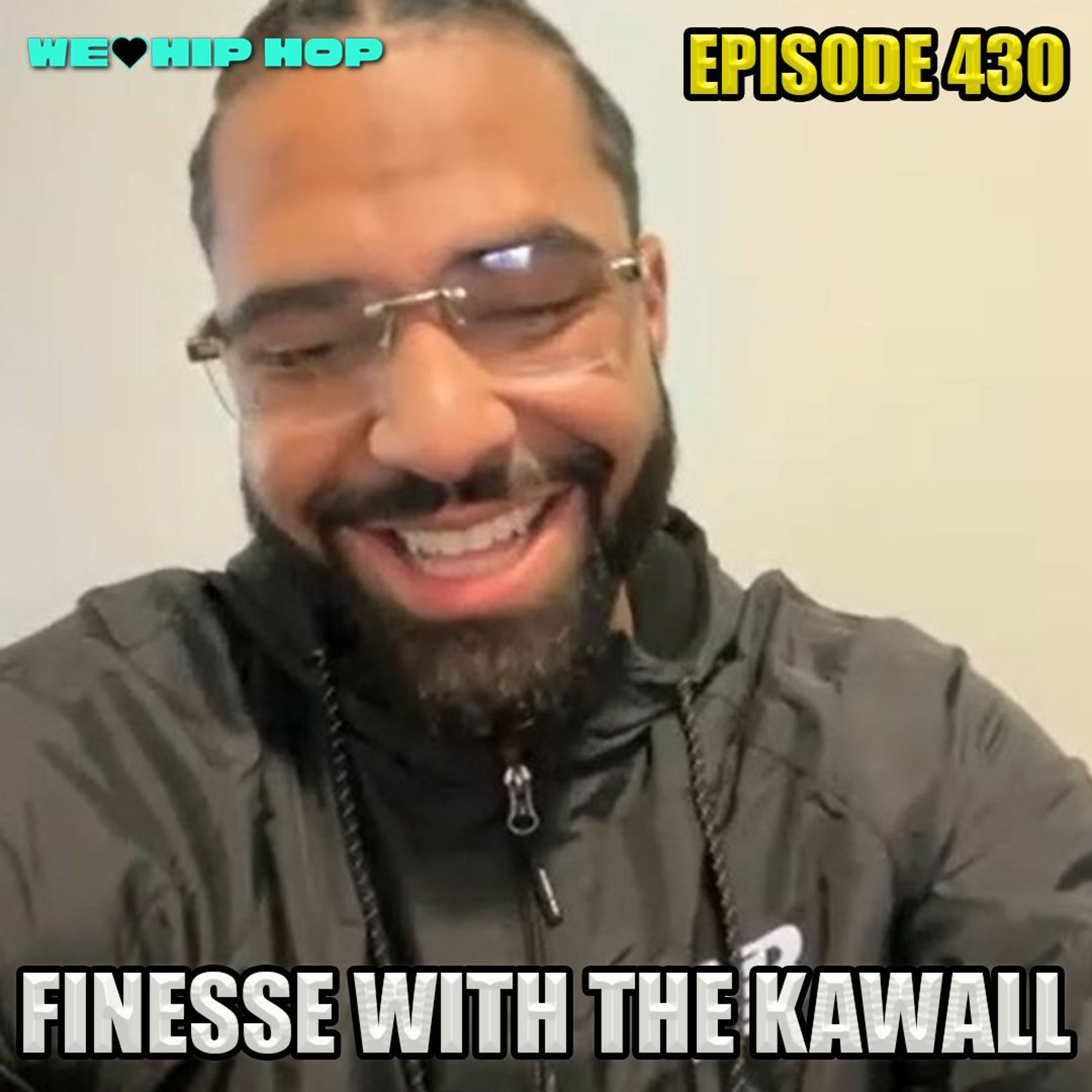 Episode 430 | Finesse With The Kawall | We Love Hip Hop Podcast episode artwork