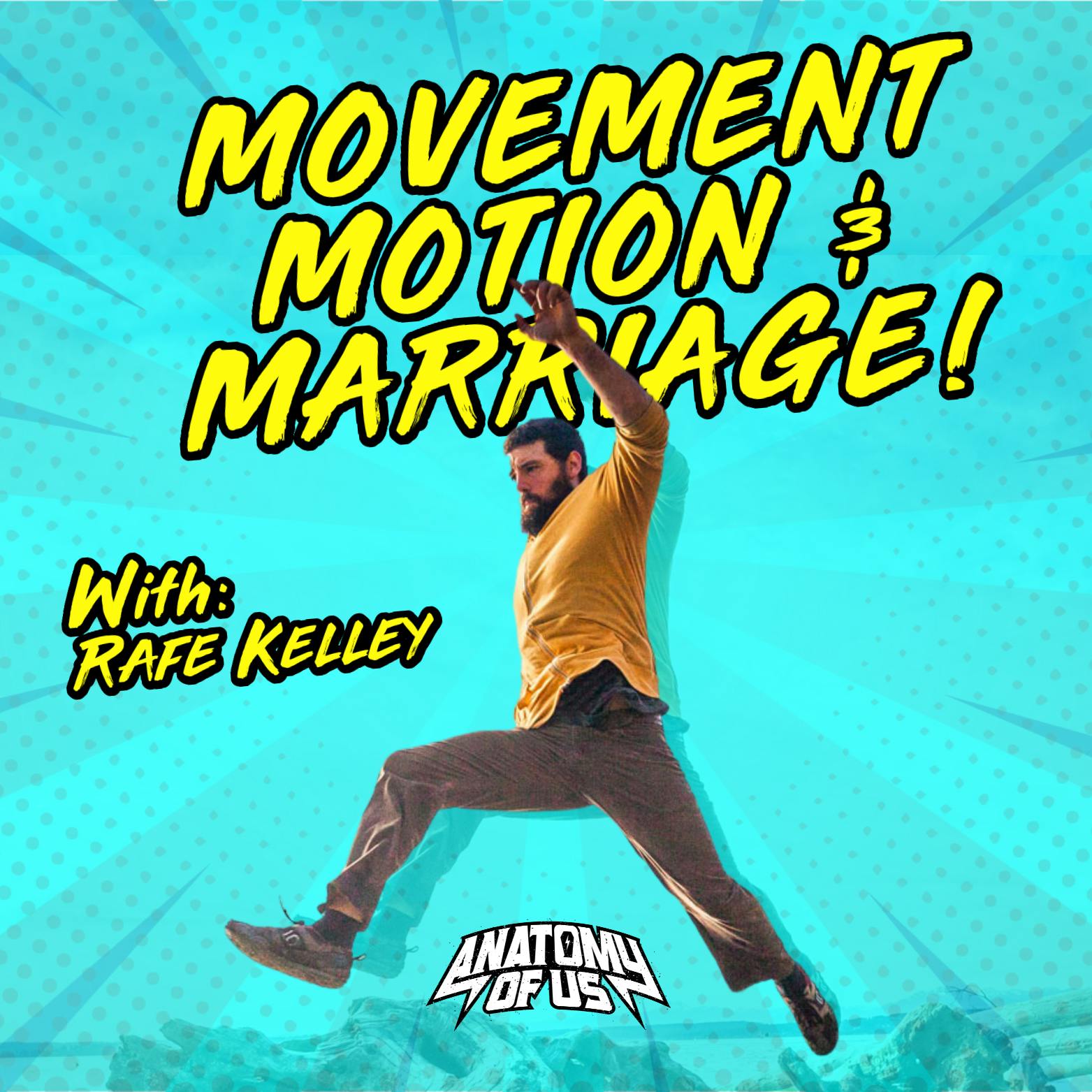 Movement, Motion, and Marriage!