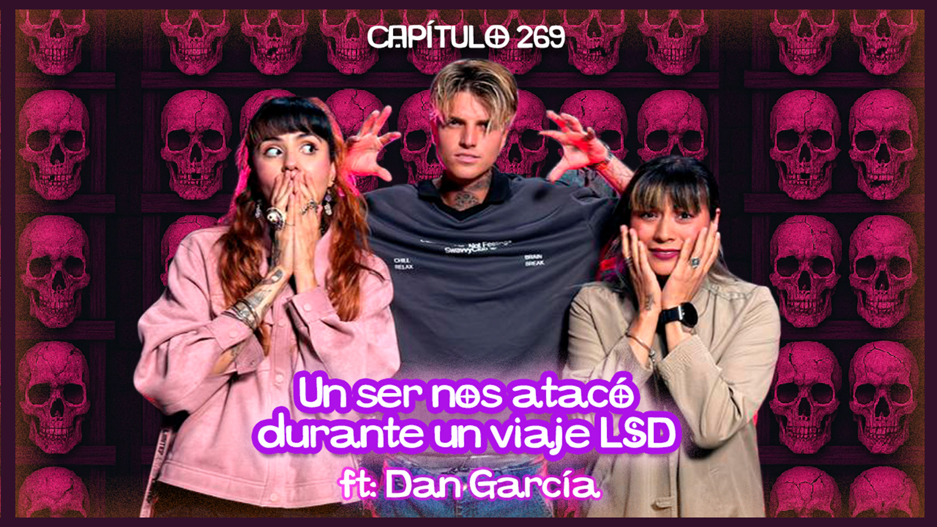 Cap. 269: Un ser nos atacó durante un viaje LSD ft Dan García