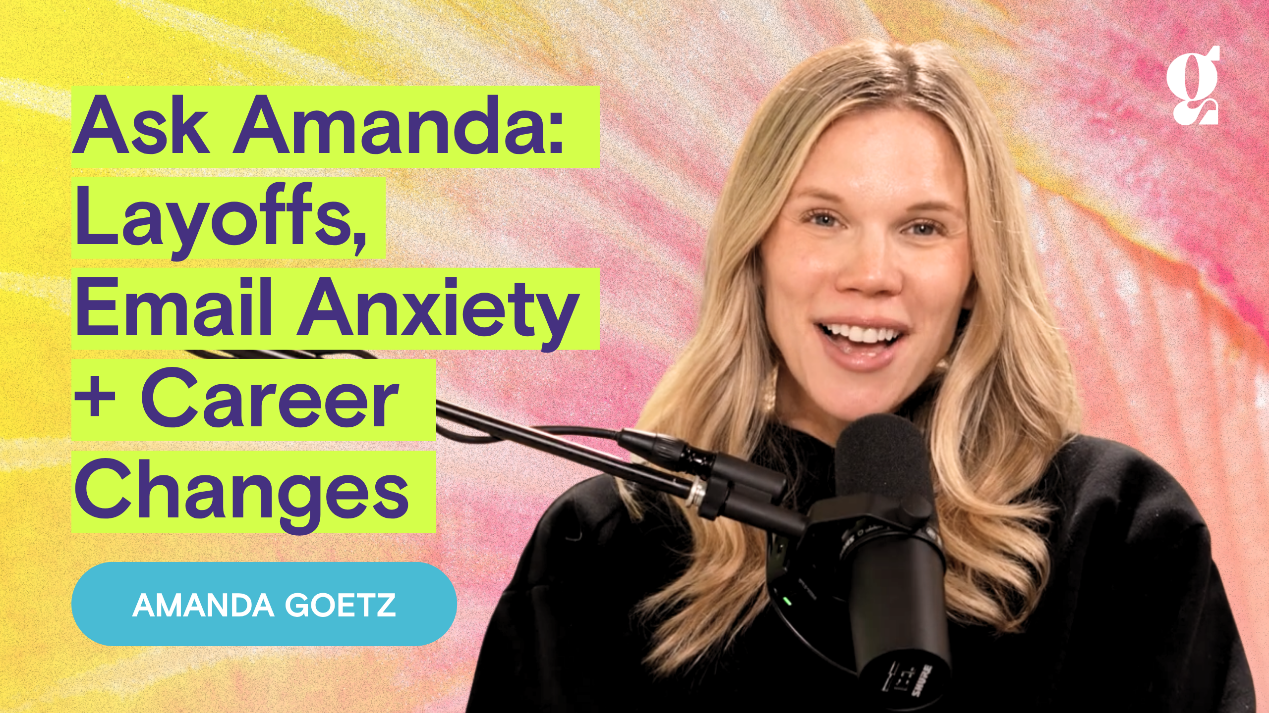 Ask Amanda: Navigating Layoffs, Email Anxiety & Mid-Life Career Pivots