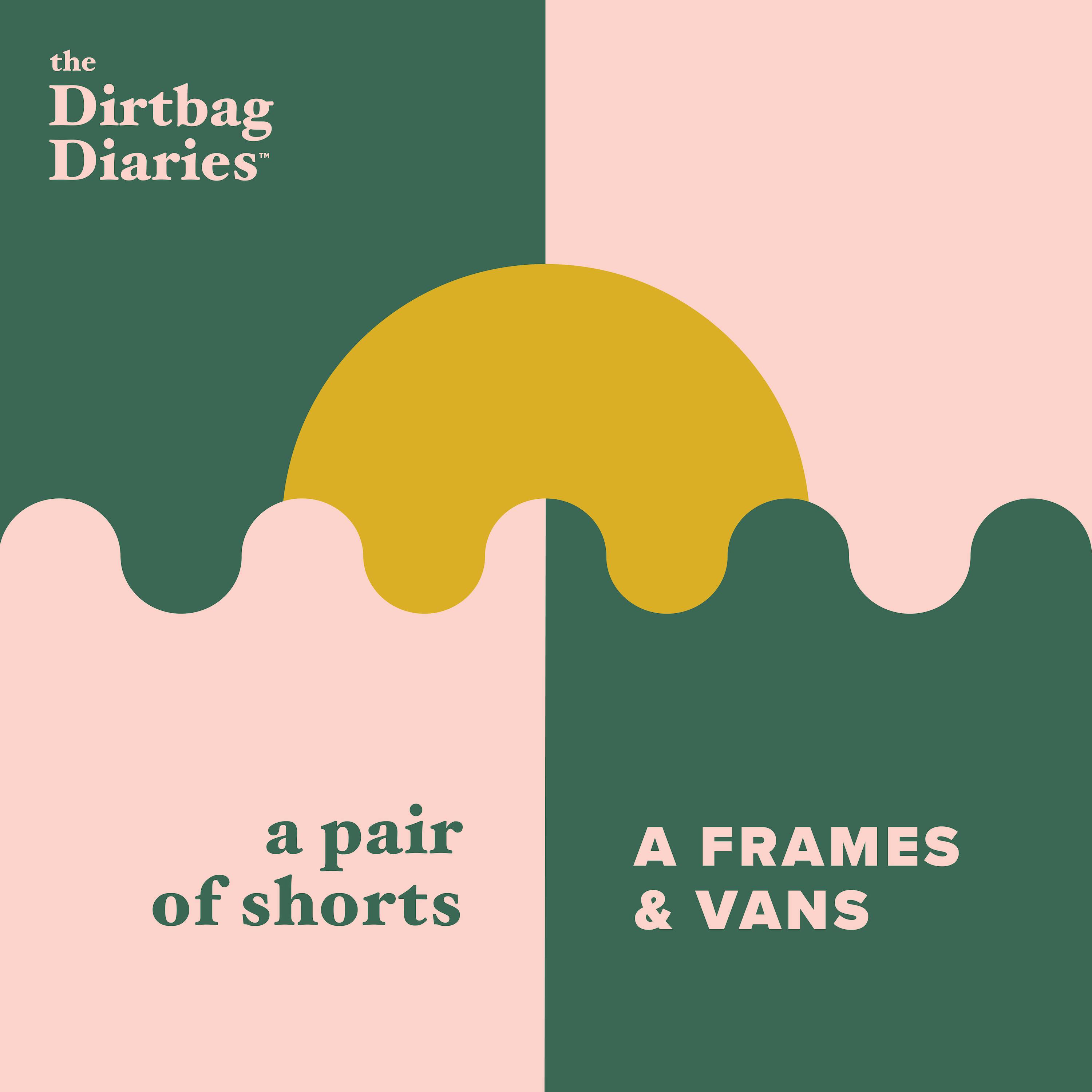 The Shorts – A Frames & Vans The Shorts – A Frames & Vans