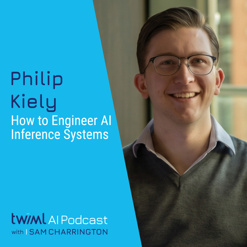 How to Engineer AI Inference Systems with Philip Kiely - #766