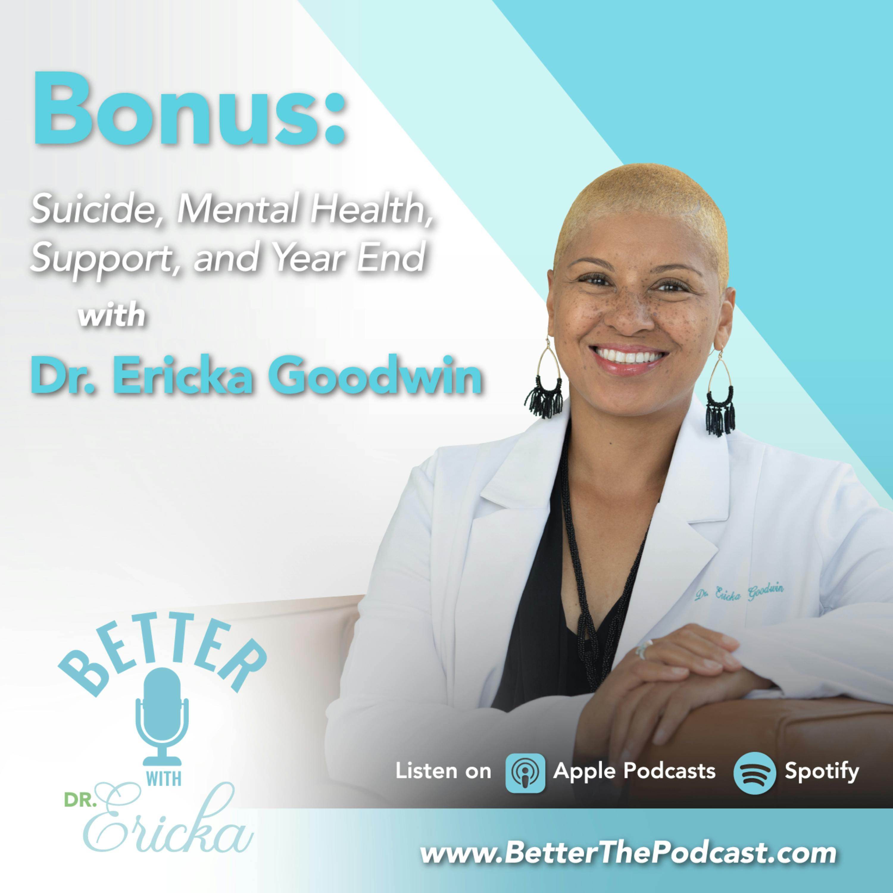 Suicide, Mental Health, Support, and Year End with Dr. Ericka Goodwin