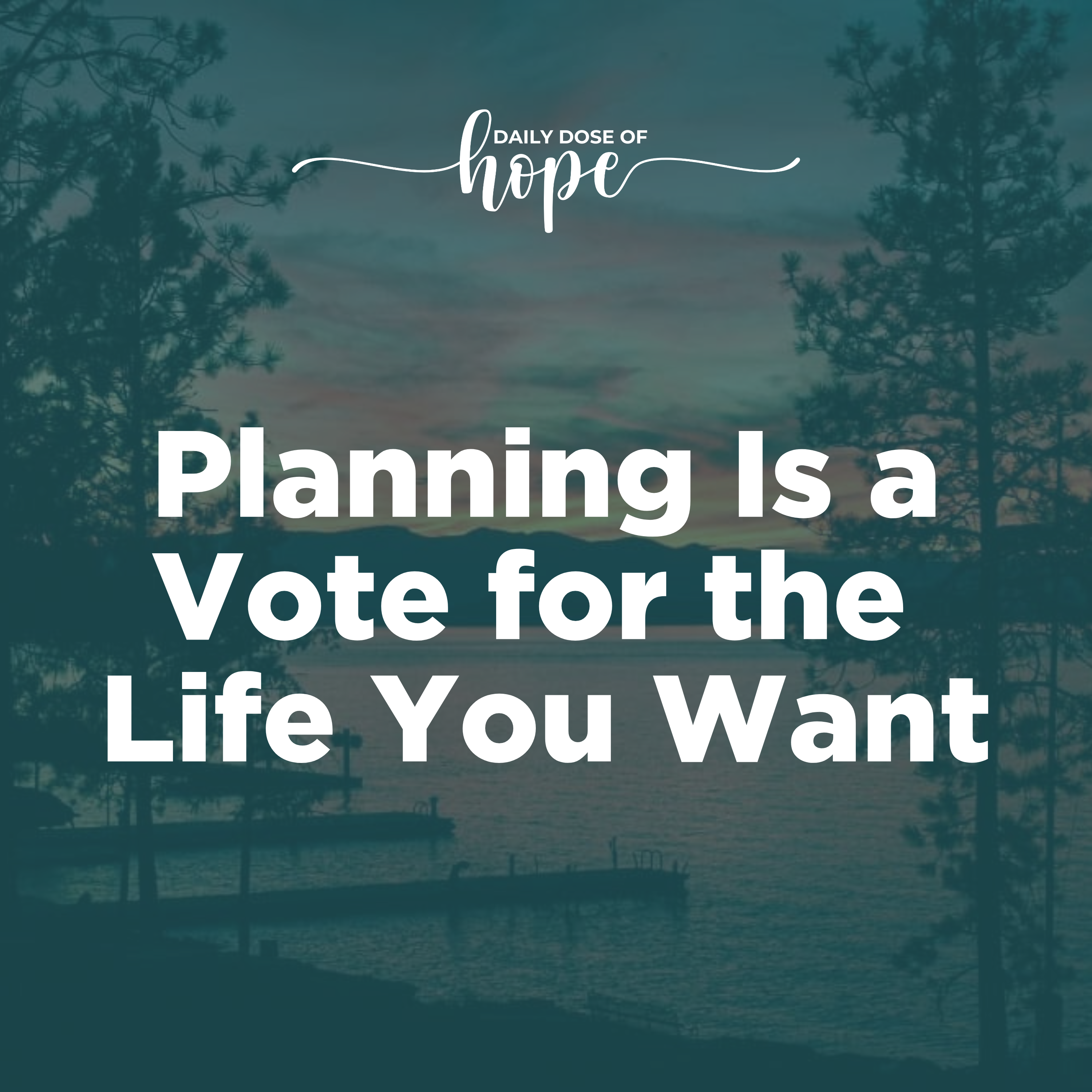 Planning Is a Vote for the Life You Want EP 251