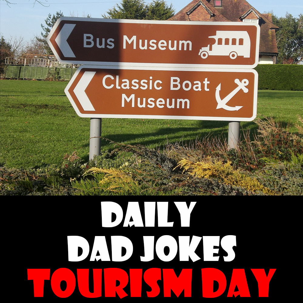 National Tourism Day! 28 well travelled dad jokes! 07 May 2026