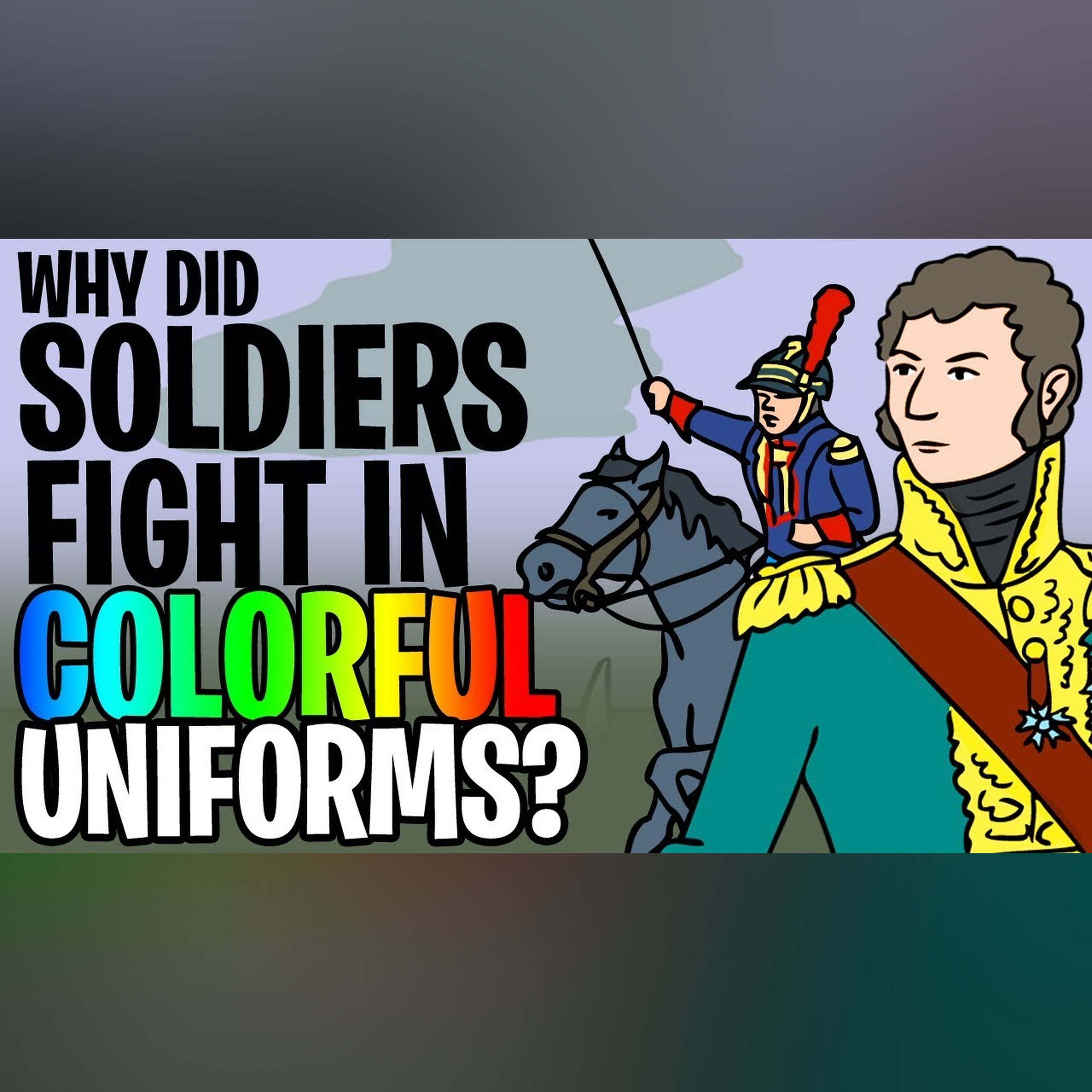 Why did Soldiers Fight in Colorful Uniforms? | Animated History episode artwork