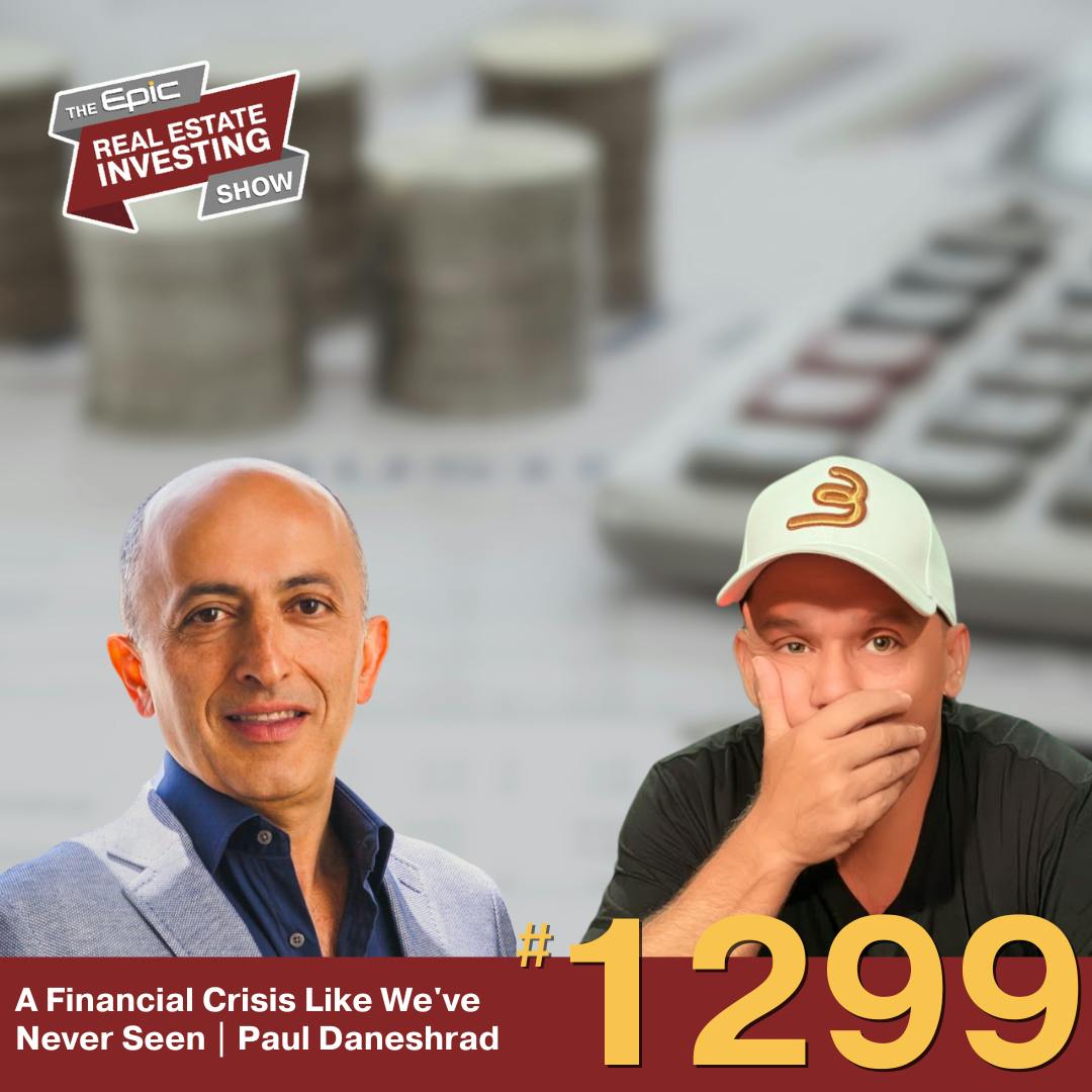 A Financial Crisis Like We've Never Seen | Paul Daneshrad | 1299