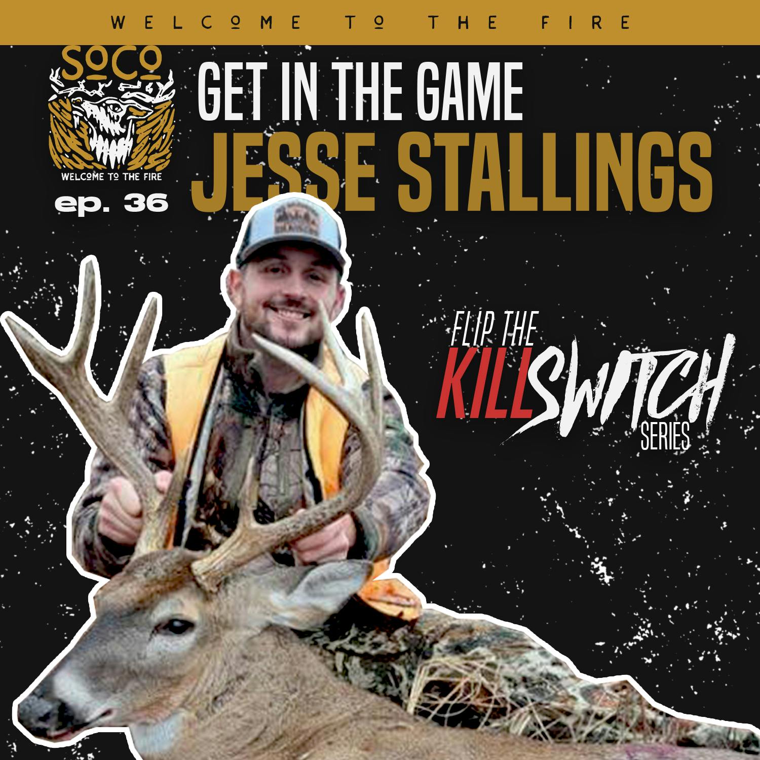 Ep. 36: Flipping The Kill Switch series | Quit Watching Bucks From A Distance & Get In The Game! with Jesse Stallings