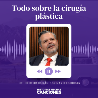 451. Todo sobre la cirugía plástica - Dr. Héctor Durán con Nayo Escobar