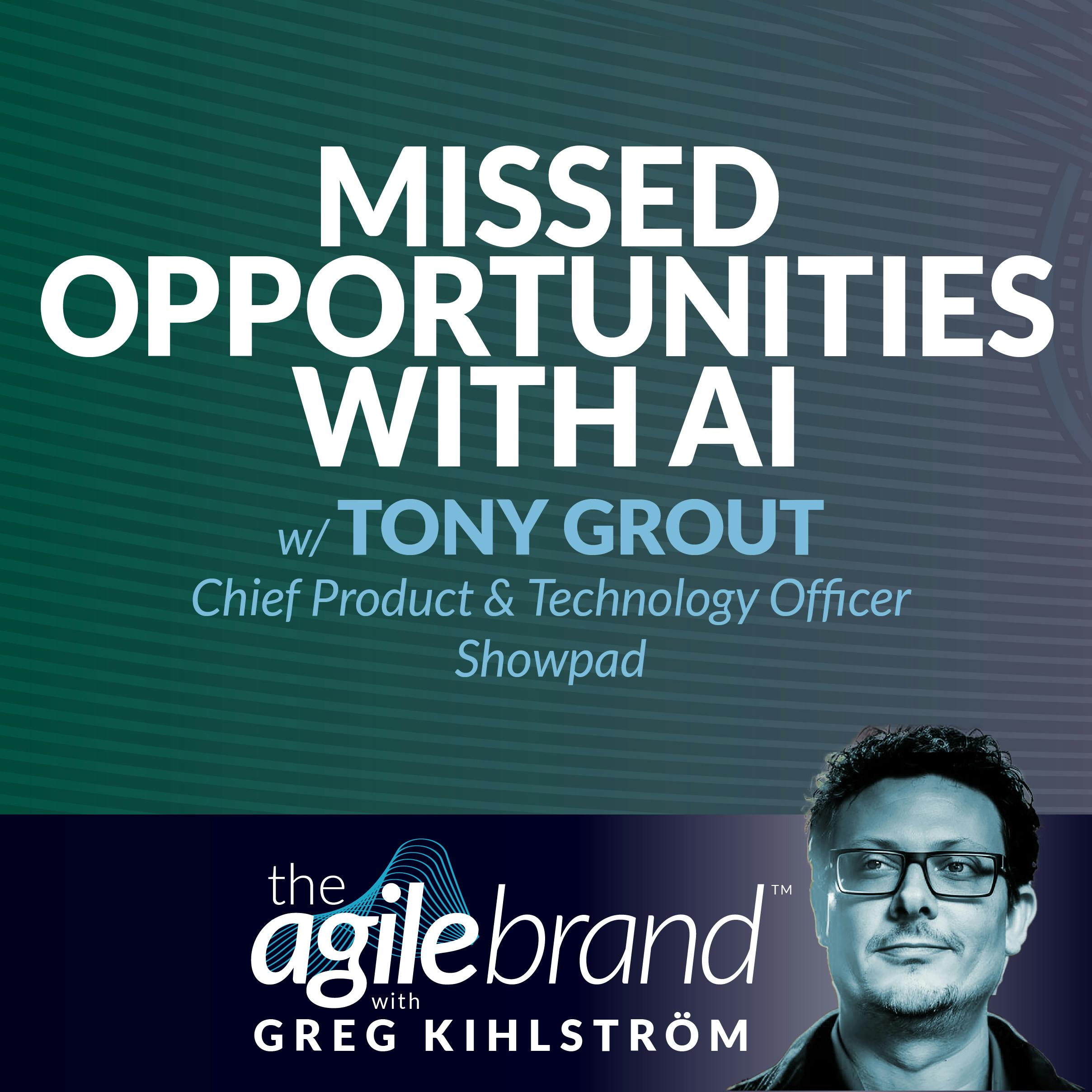 Missed opportunities with AI and CX with Tony Grout, Showpad
