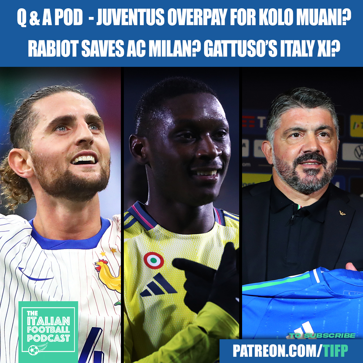 Juventus Overpay For Kolo Muani? Adrien Rabiot Saves AC Milan? Gattuso’s Debut Italy XI? & Much More