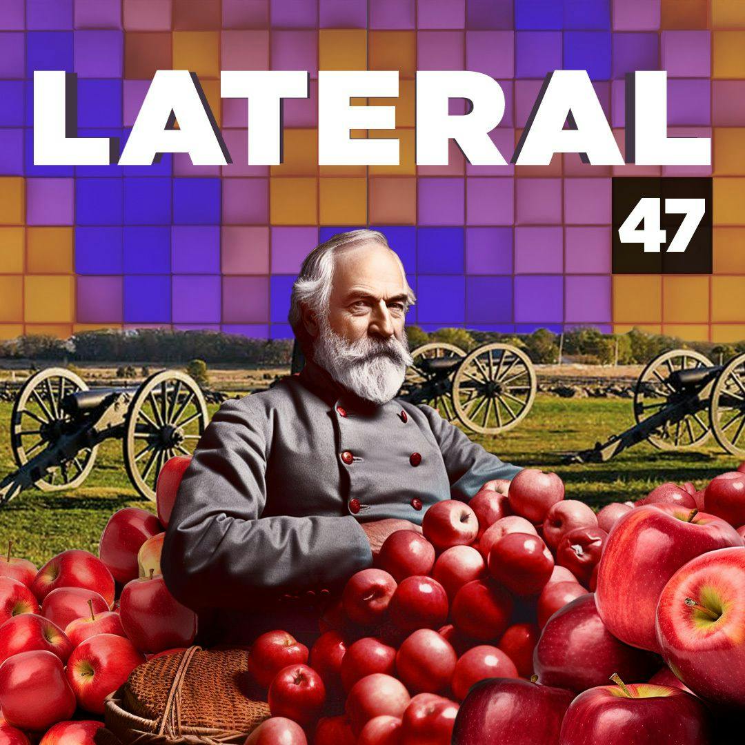 47: Apples for General Lee?