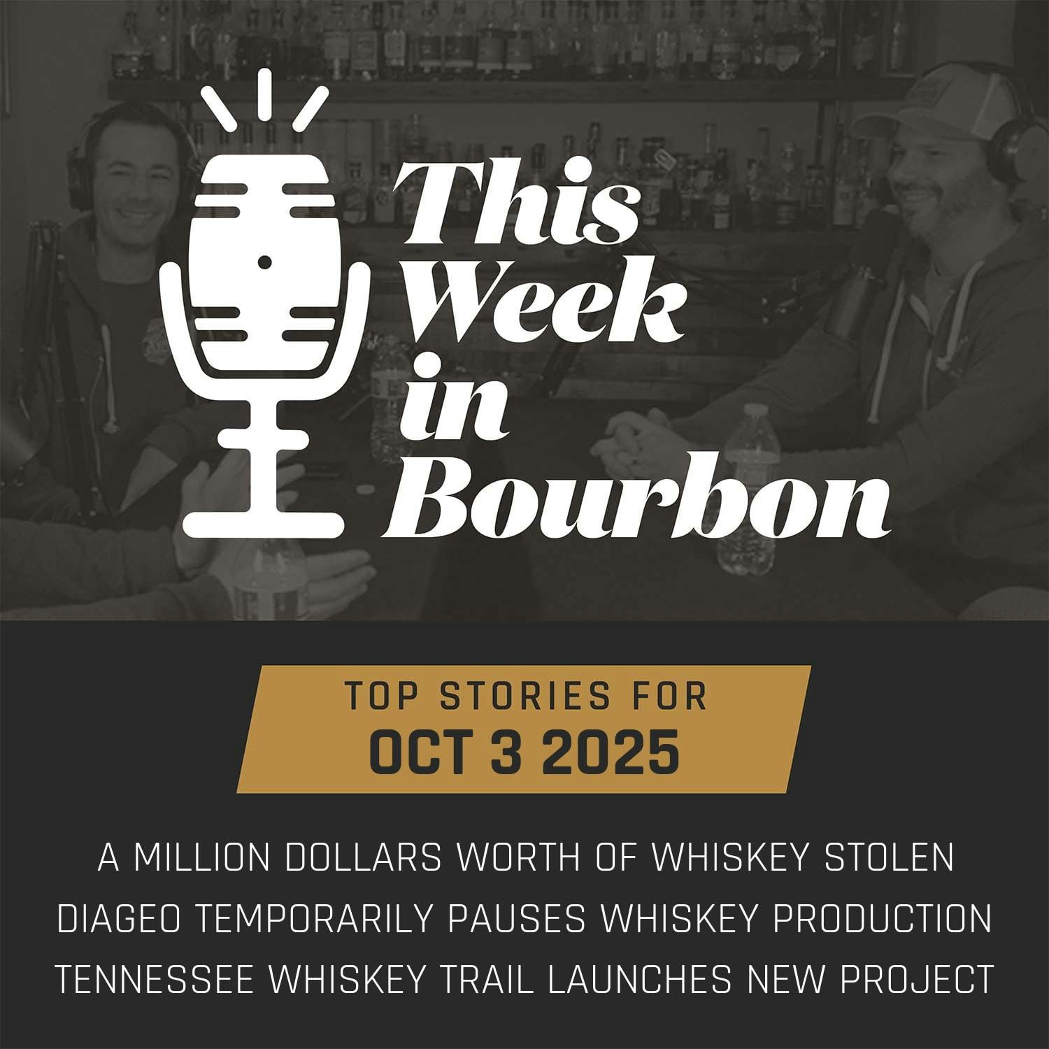 TWiB: A million dollars worth of whiskey stolen, Diageo temporarily pauses whiskey production, Tennessee Whiskey Trail launches new project TWiB: A million dollars worth of whiskey stolen, Diageo temporarily pauses whiskey production, Tennessee Whiskey Trail launches new project