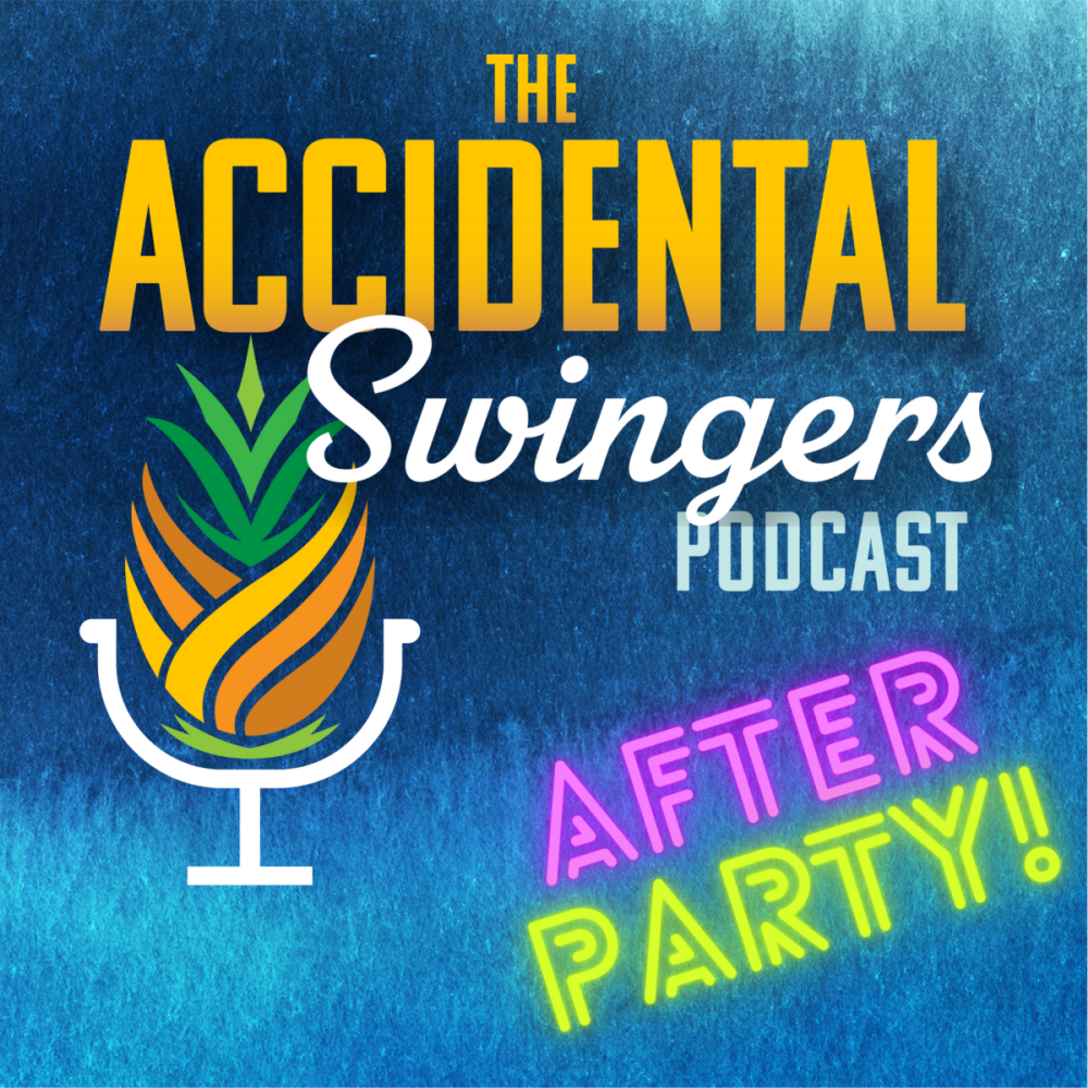 undefined - Ep 19: BONUS EPISODE: Accidental Swingers After Party