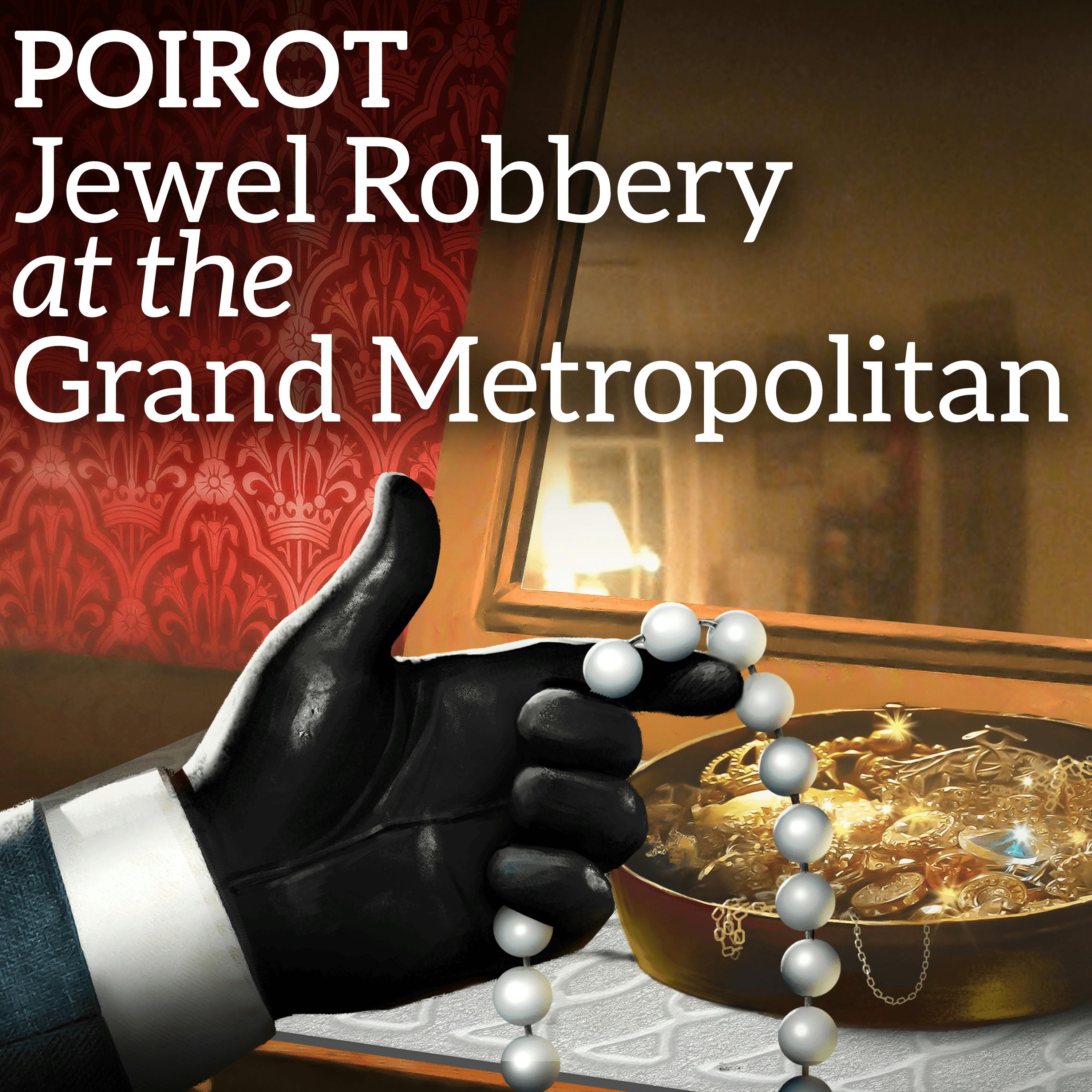 A Mystery Story - Poirot Investigates The Jewel Robbery at the Grand Metropolitan