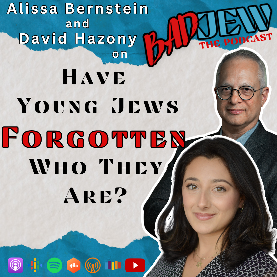Have Young Jews Forgotten Who They Are? with Alissa Bernstein and David Hazony