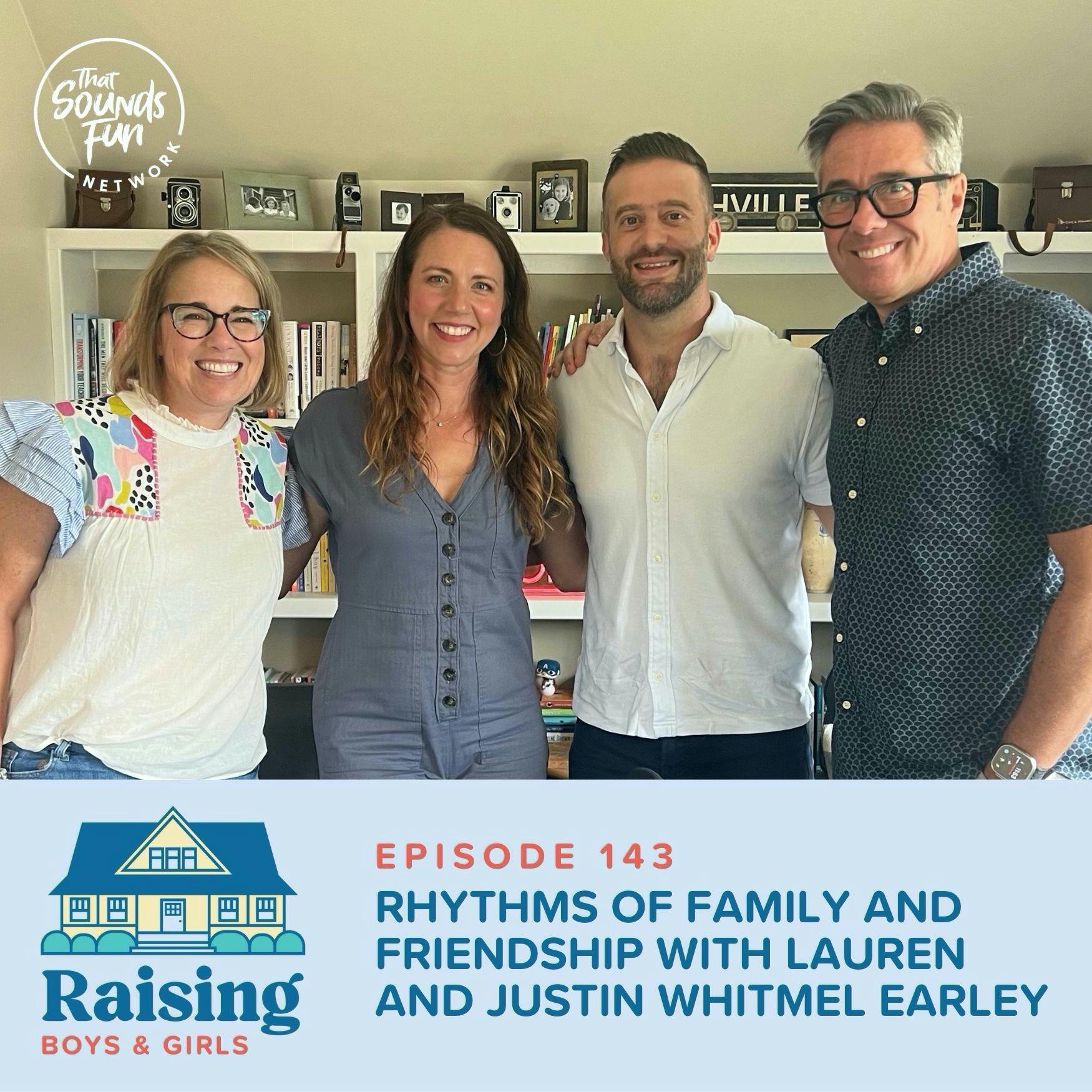 Episode 143: Rhythms of Family and Friendship with Lauren and Justin Whitmel Earley