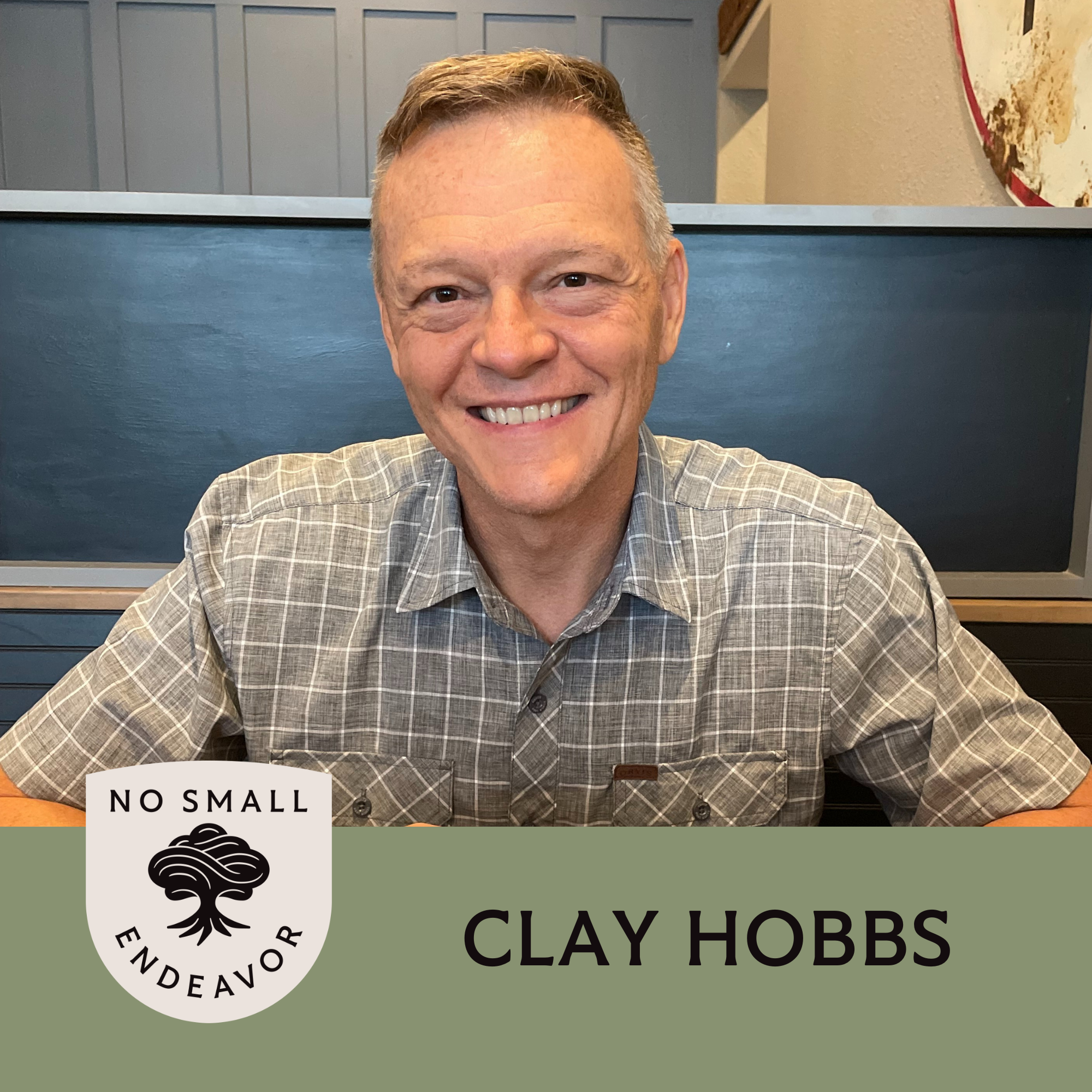 168: Clay Hobbs: The Wisdom of Numbering Your Days