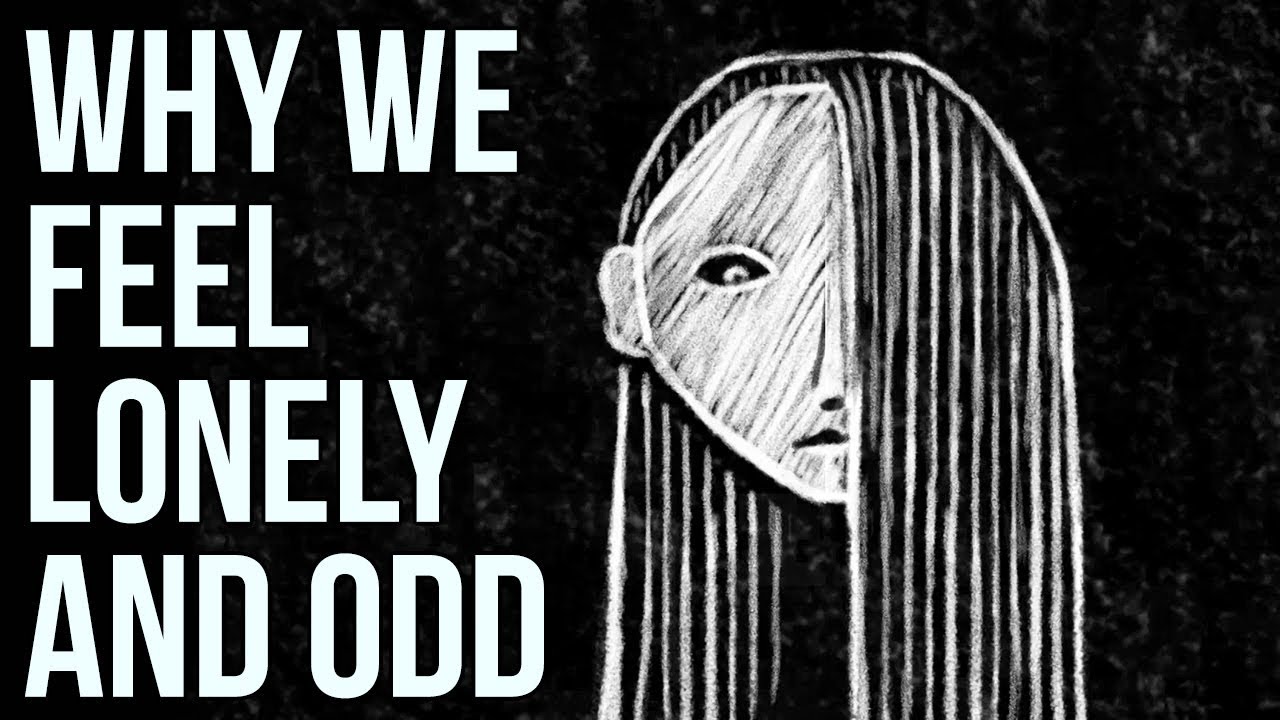 Why We Feel Lonely and Odd