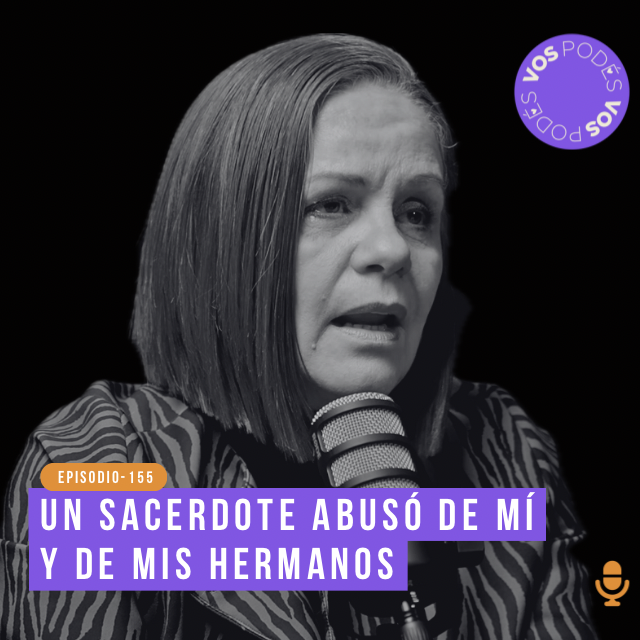 Un sacerdote abusó de mí y de mis hermanos - invitada: Ana Llano