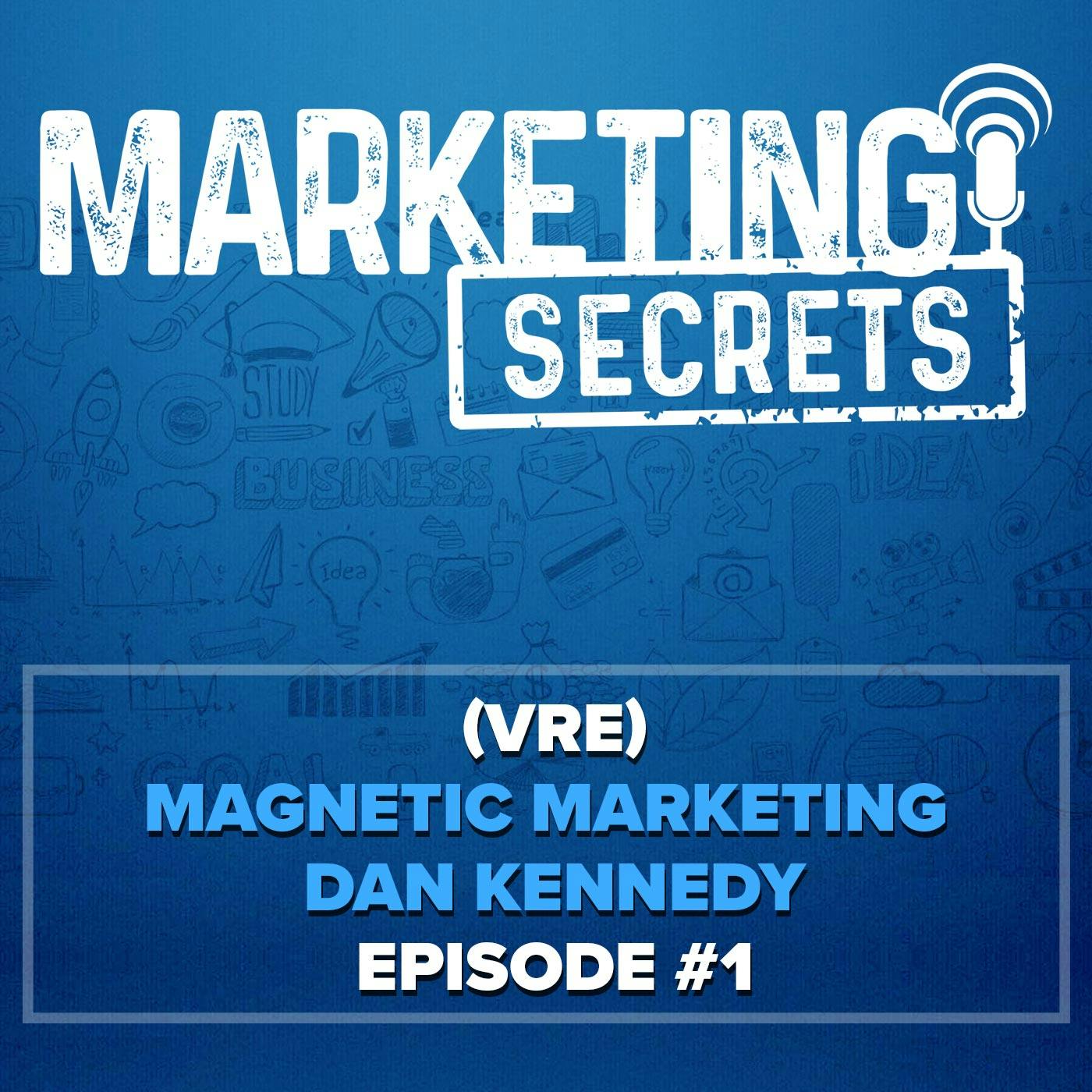 S2E4 - (VRE) Magnetic Marketing / Dan Kennedy - Episode #1