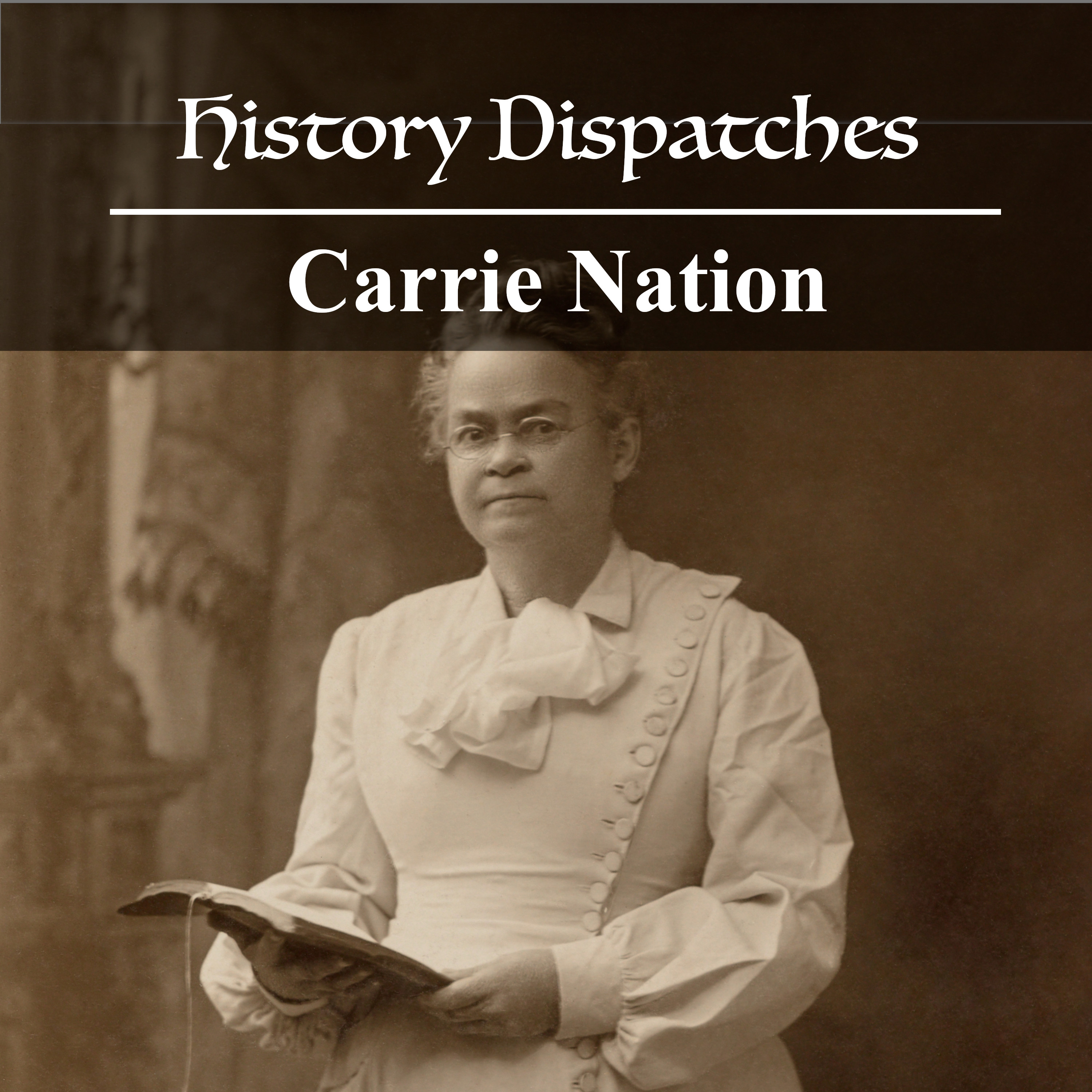 Carry Nation: The Temperance Movement's Hatchet Granny