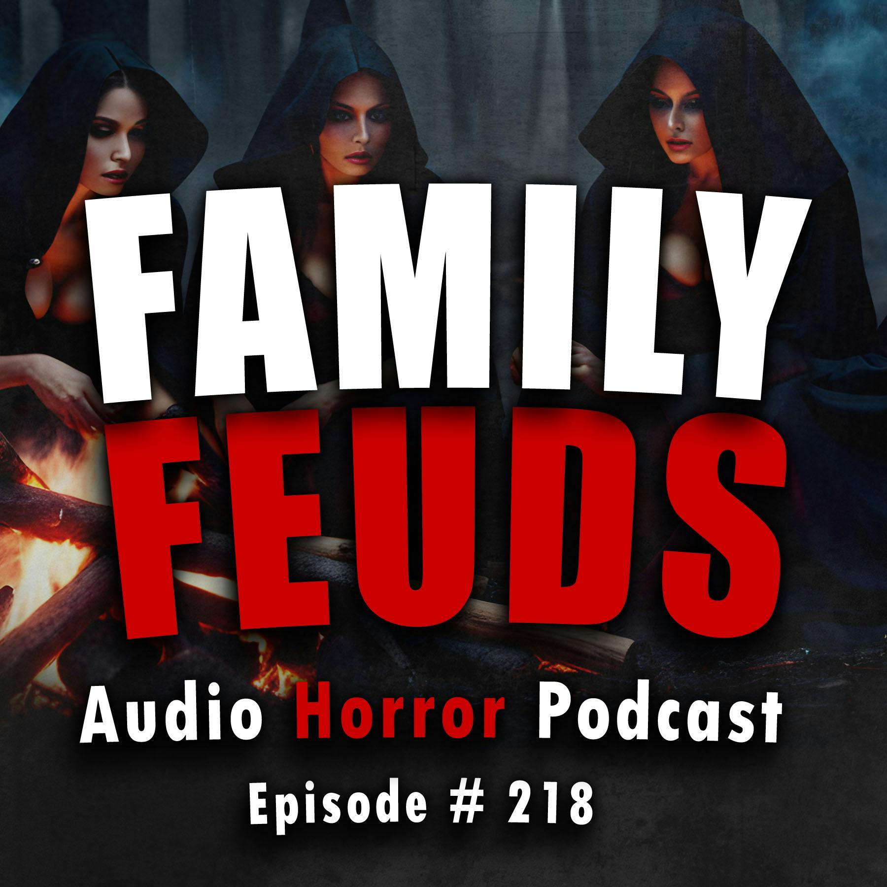 218: Family Feuds - Chilling Tales for Dark Nights
