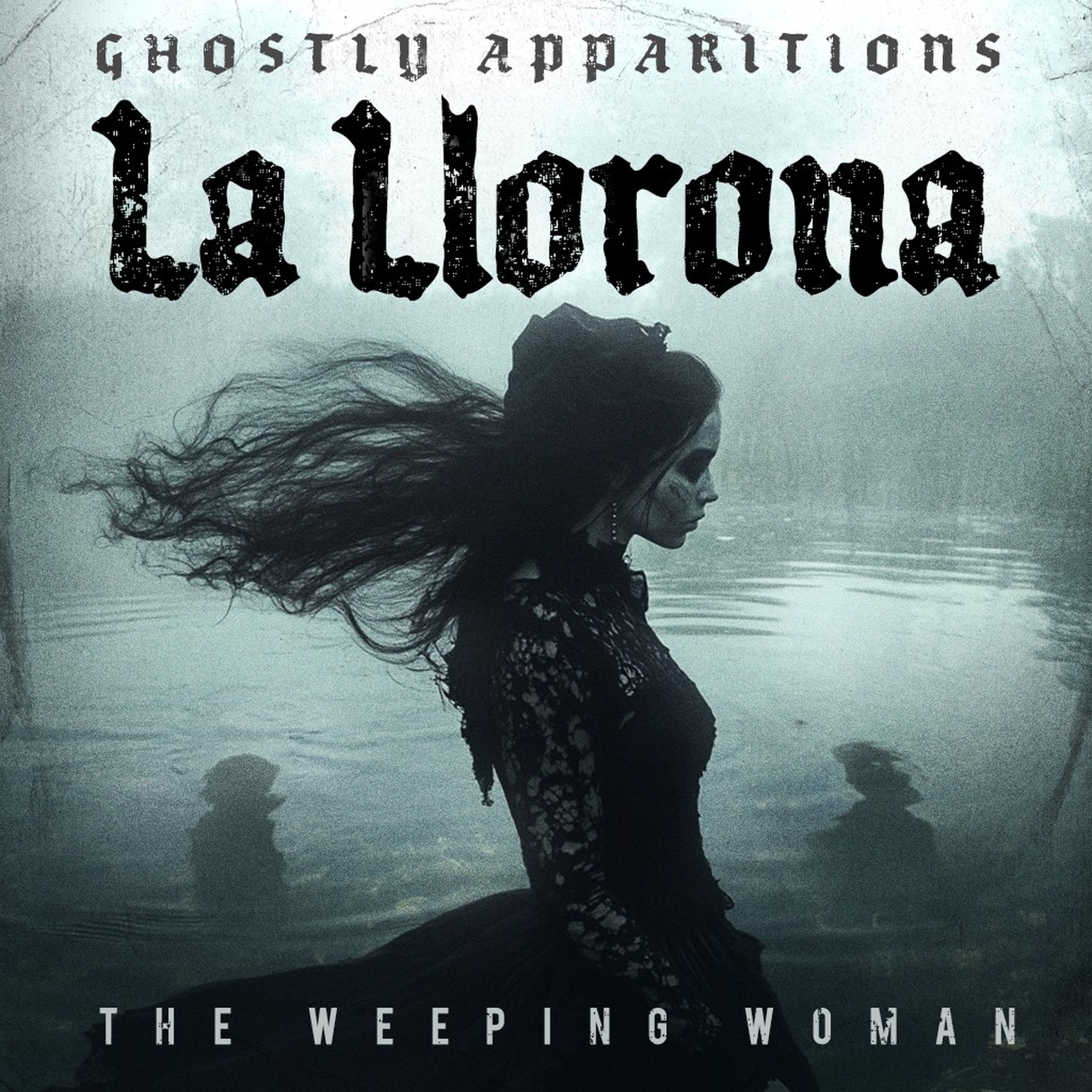 Supernatural Spirits - La Llorona podcast artwork
