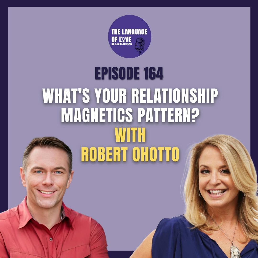 What’s Your Relationship Magnetics Pattern? with Robert Ohotto