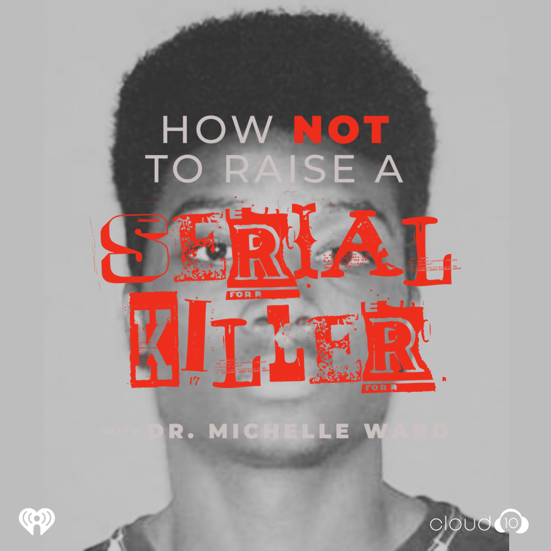 How Not to Raise a Serial Killer