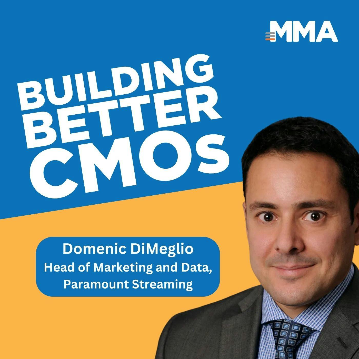 Domenic DiMeglio, CMO of Paramount Streaming: Lead with Empathy