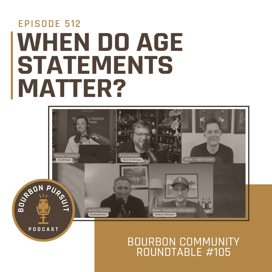 When Do Age Statements Matter? on Bourbon Community Roundtable #105