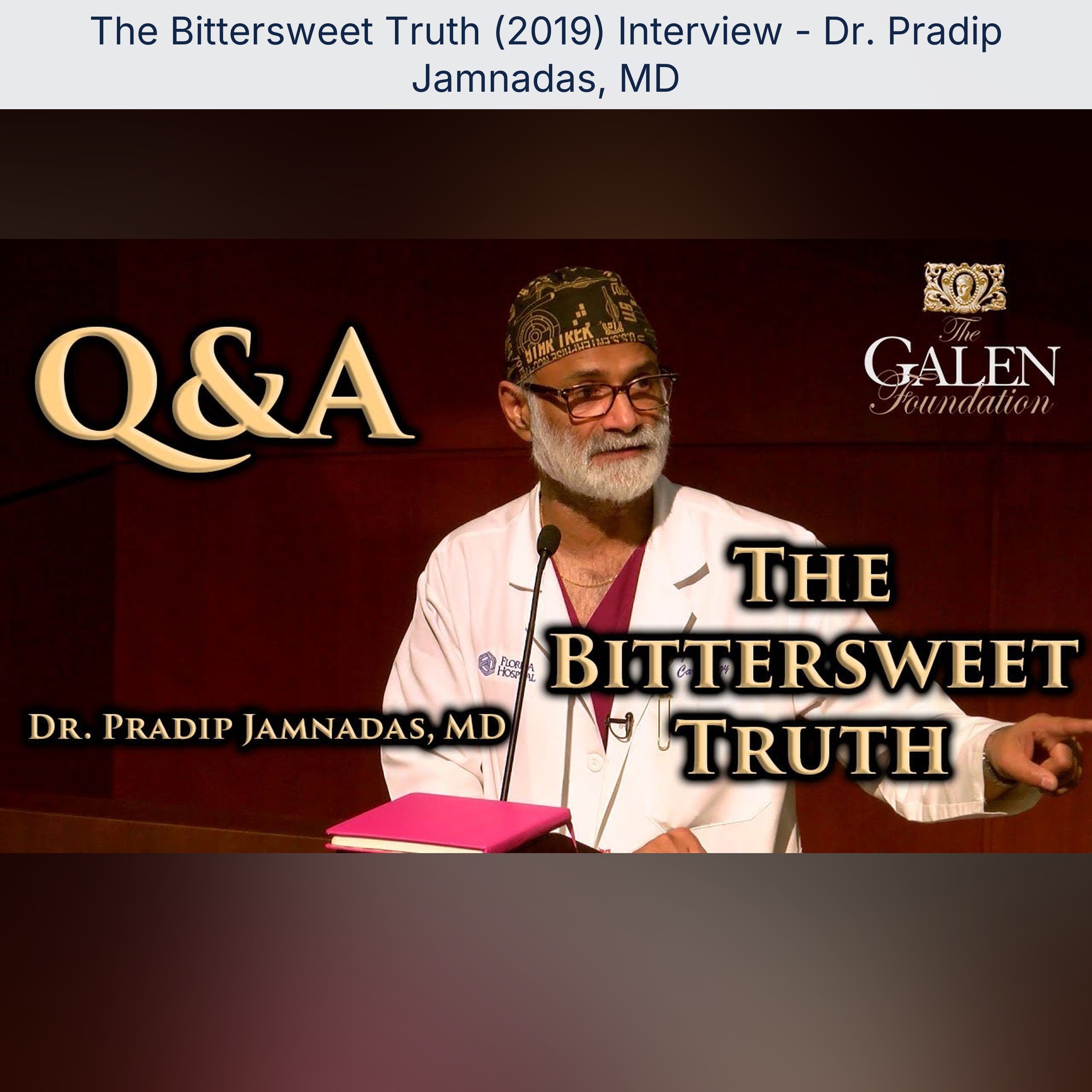 The Bittersweet Truth (2019) Interview - Dr. Pradip Jamnadas, MD