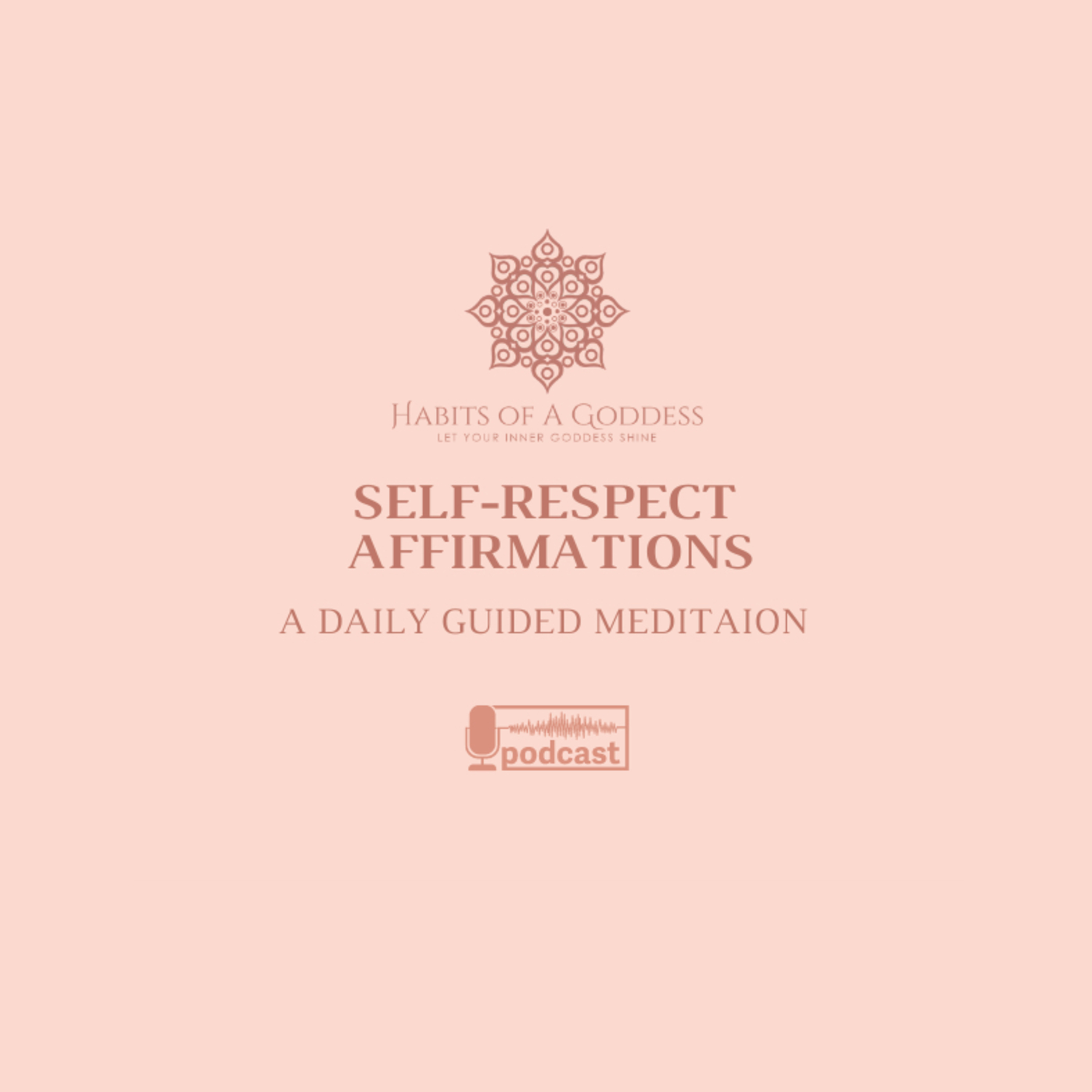 SELF-RESPECT AFFIRMATIONS | HABITS OF A GODDESS