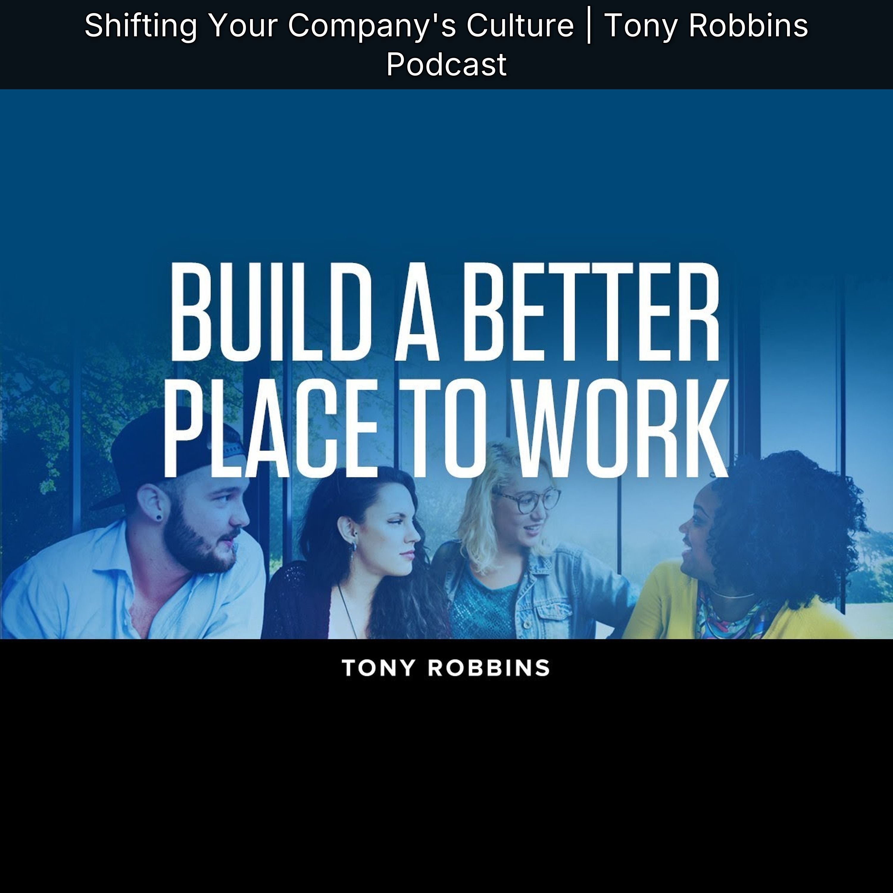 Shifting Your Company's Culture | Tony Robbins Podcast