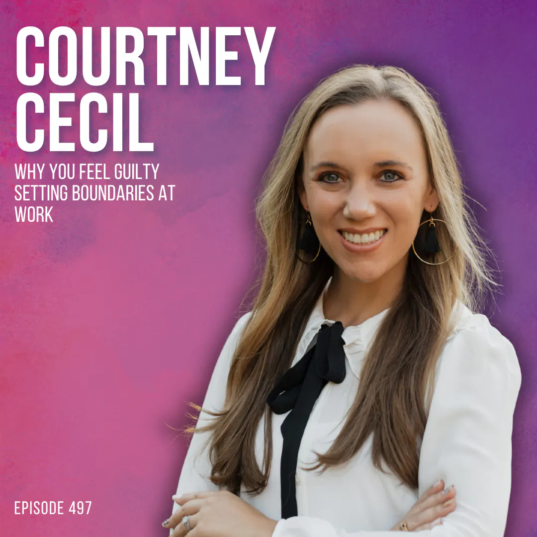 Why You Feel Guilty Setting Boundaries at Work (And Why Squishy Ones Work Better) with Courtney Cecil episode artwork