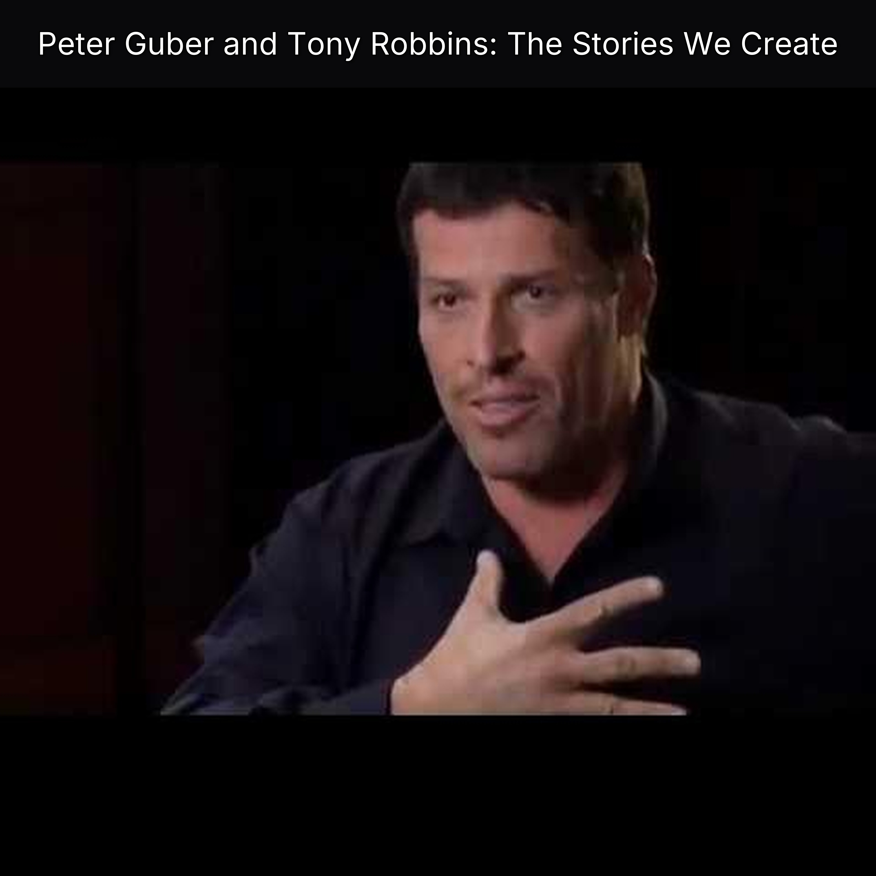 Peter Guber and Tony Robbins: The Stories We Create