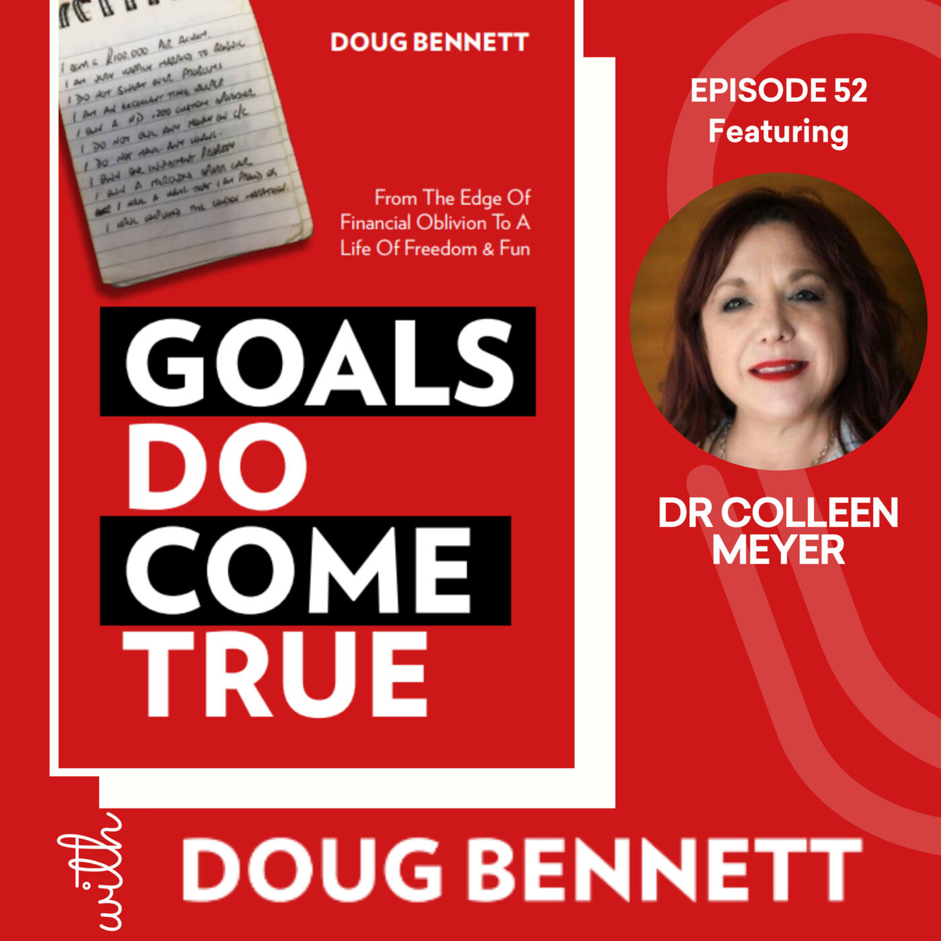 EP 52: What Are The Steps Needed To Help Achieve Your Goals With Dr Colleen Meyer episode artwork